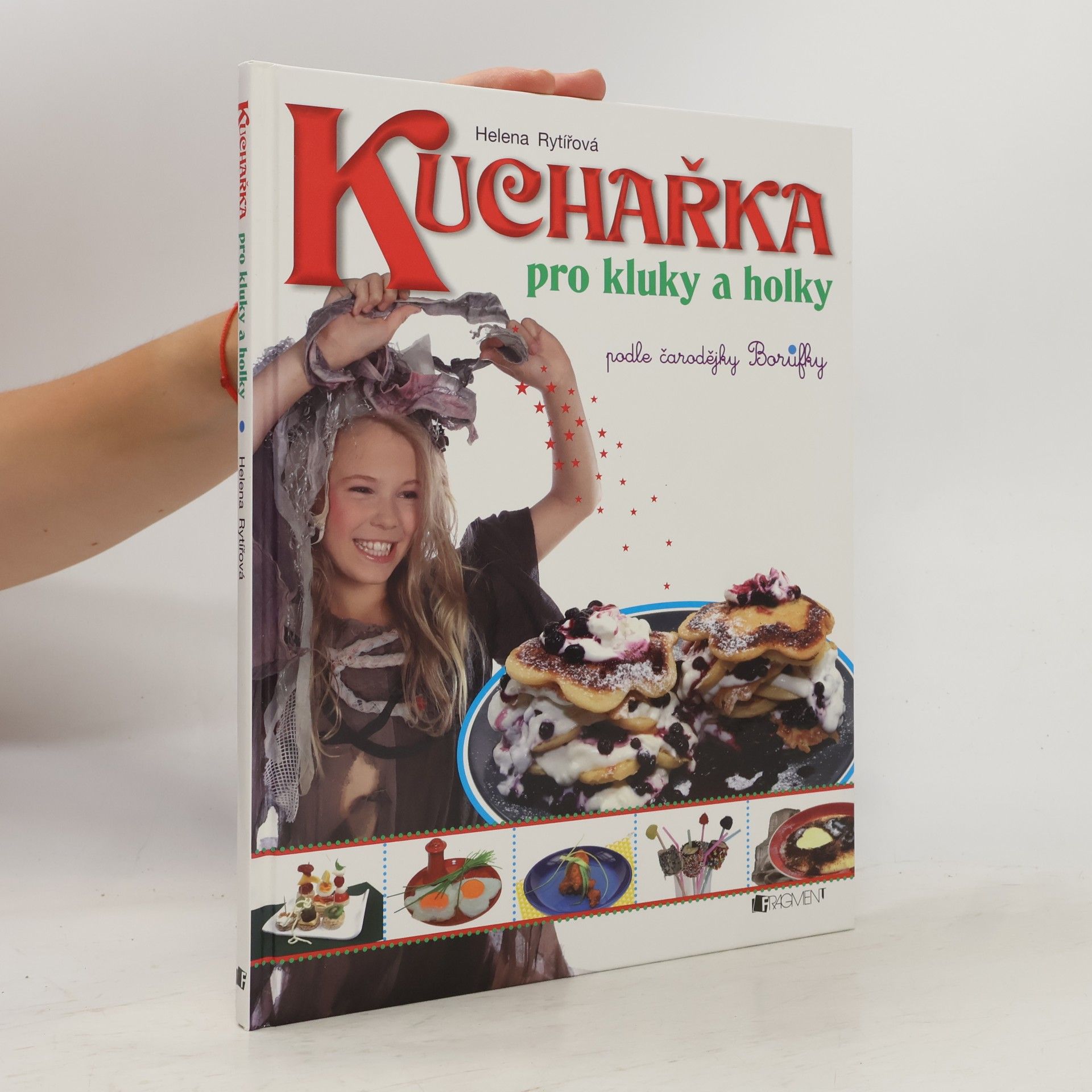 Helena Rytířová Kuchařka pro kluky a holky : podle čarodějky Borůfky