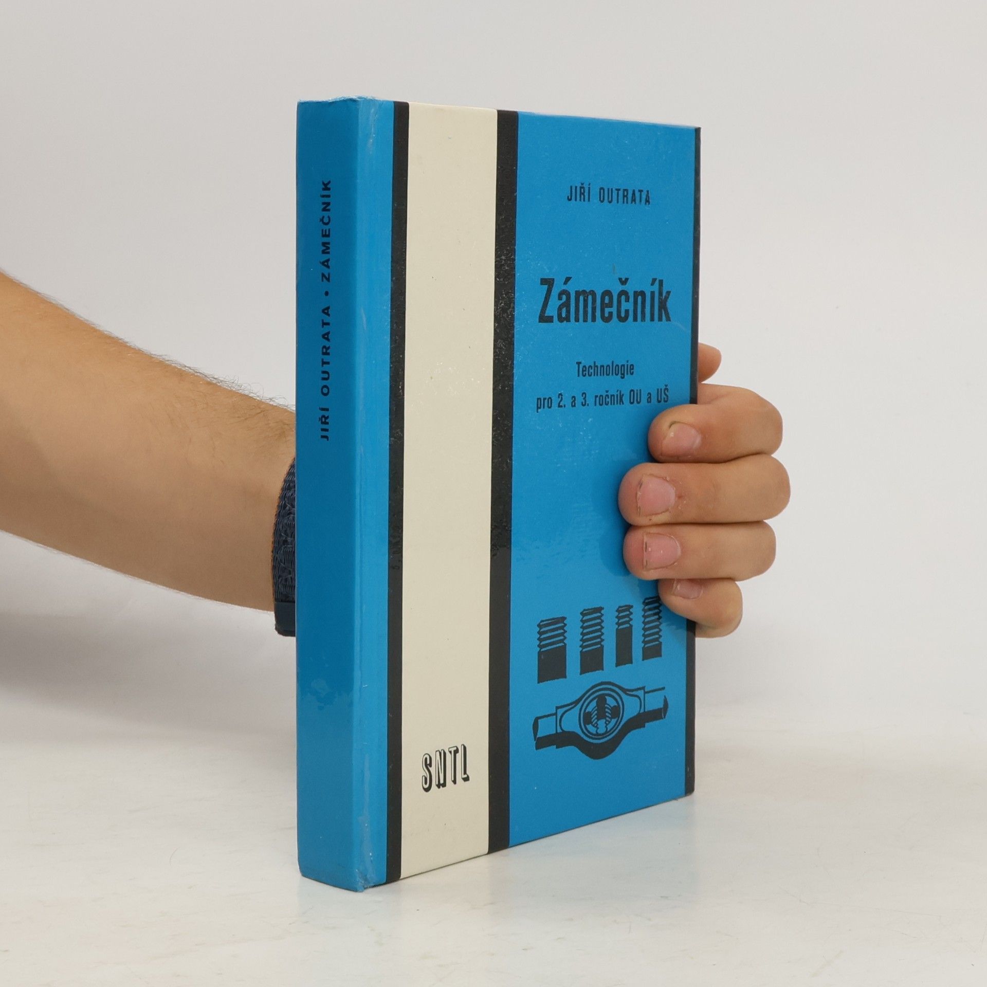 Jiří Outrata Zámečník - Technologie pro 2. a 3. ročník odborných učilišť a učňovských škol