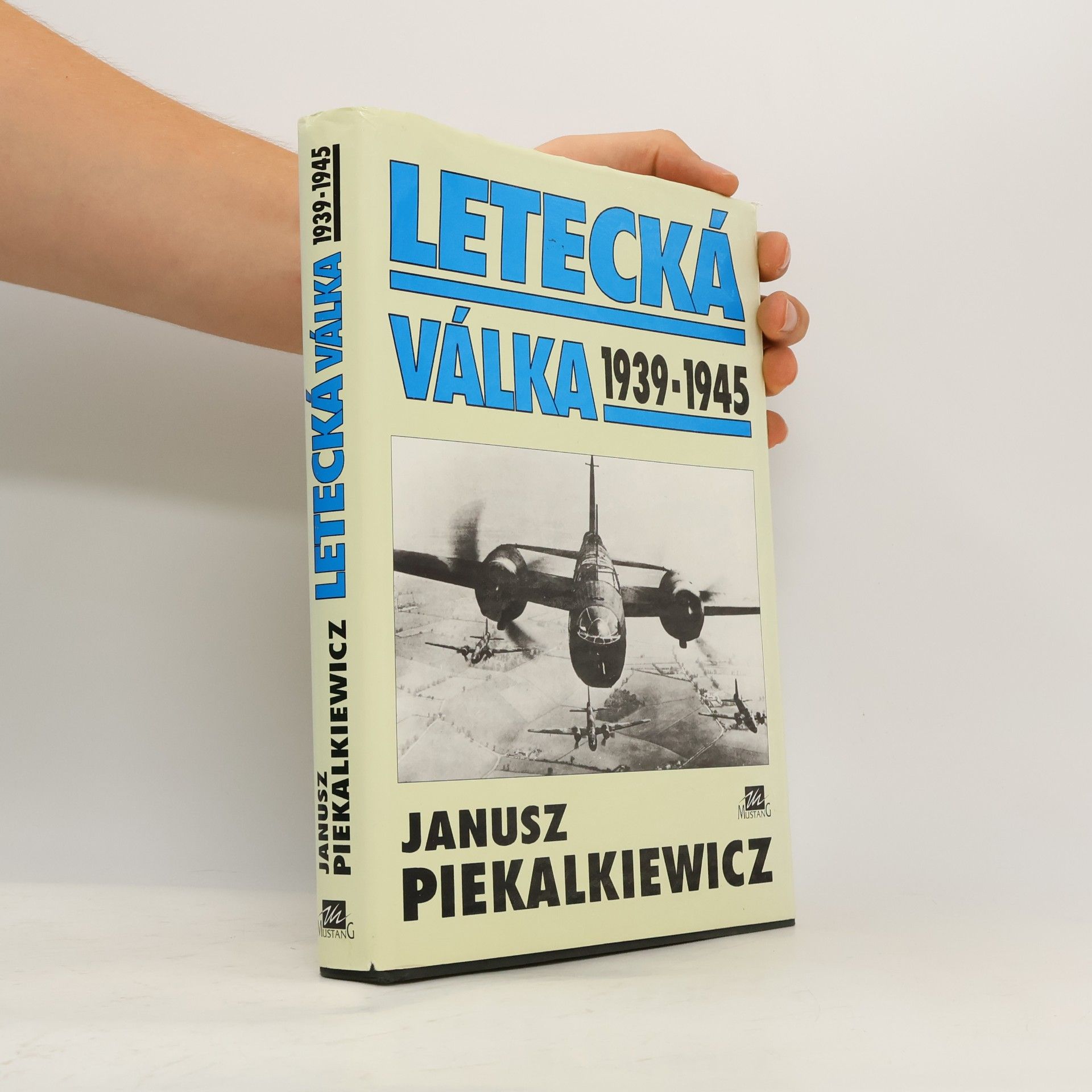 Janusz Piekalkiewicz Letecká válka 1939-1945