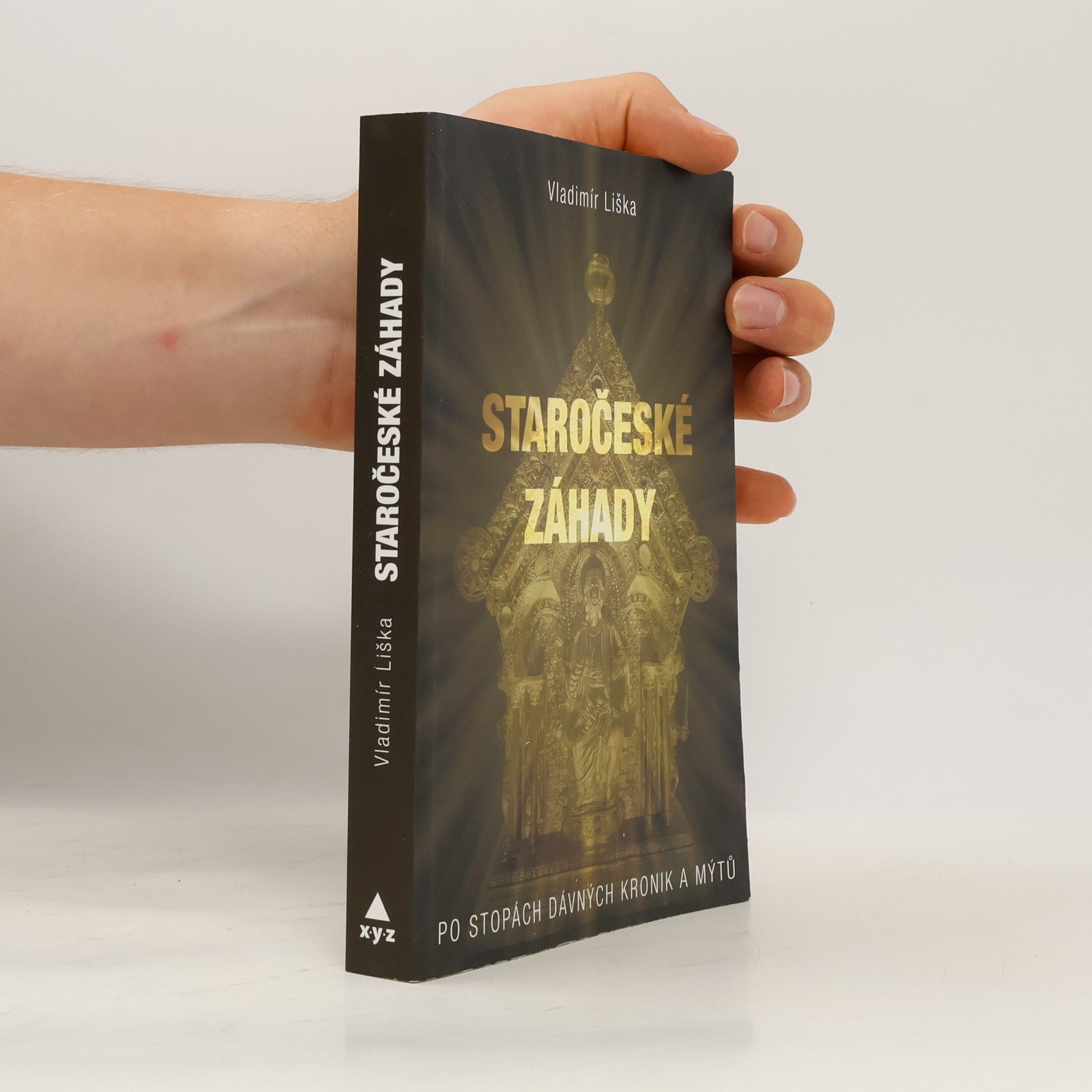 Vladimír Liška Staročeské záhady. Po stopách dávných kronik a mýtů