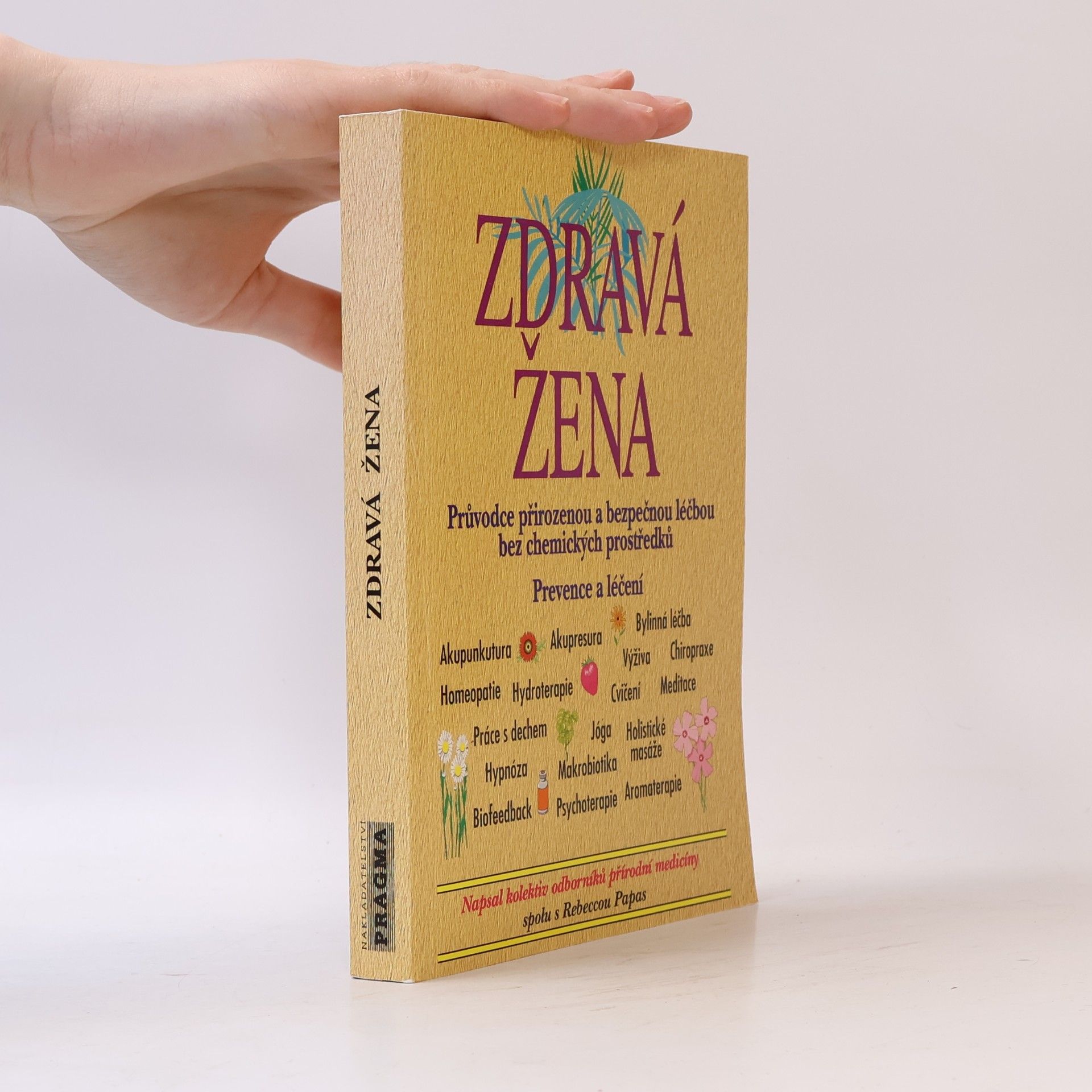 Zdravá žena: Průvodce přirozenou a bezpečnou léčbou bez chemických prostředků : prevence a léčení