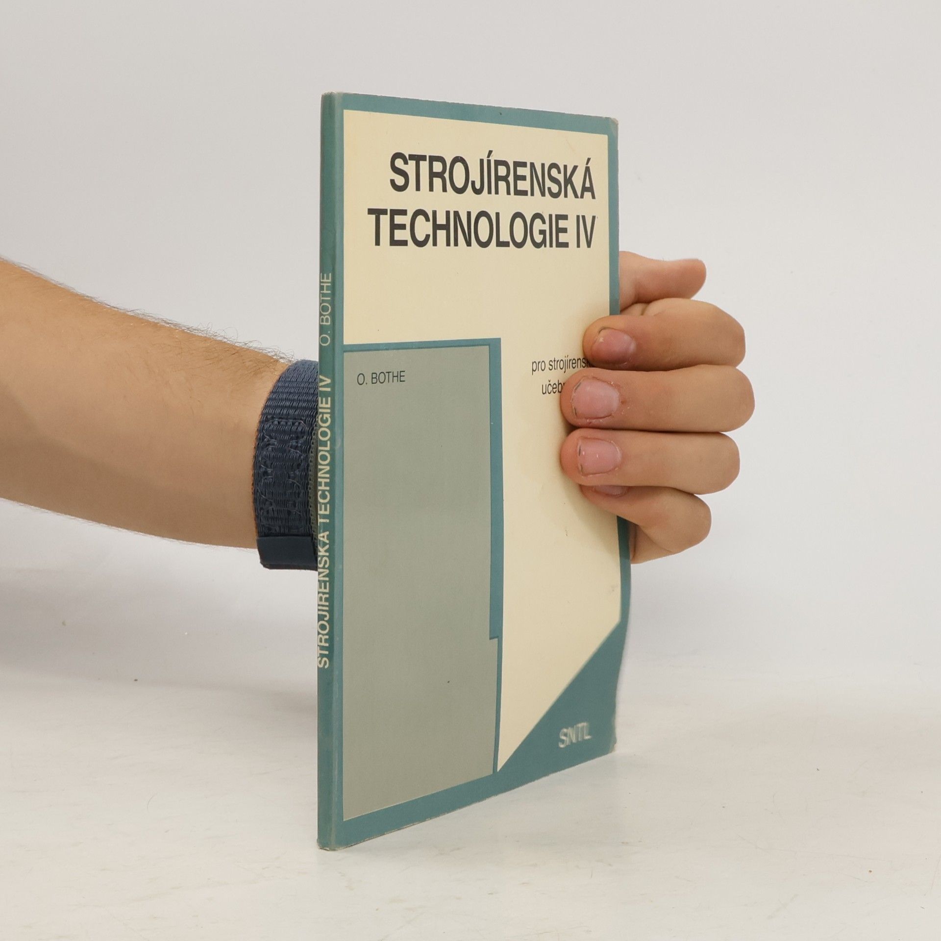 Otakar Bothe Strojírenská technologie IV. Pro strojírenské učební obory