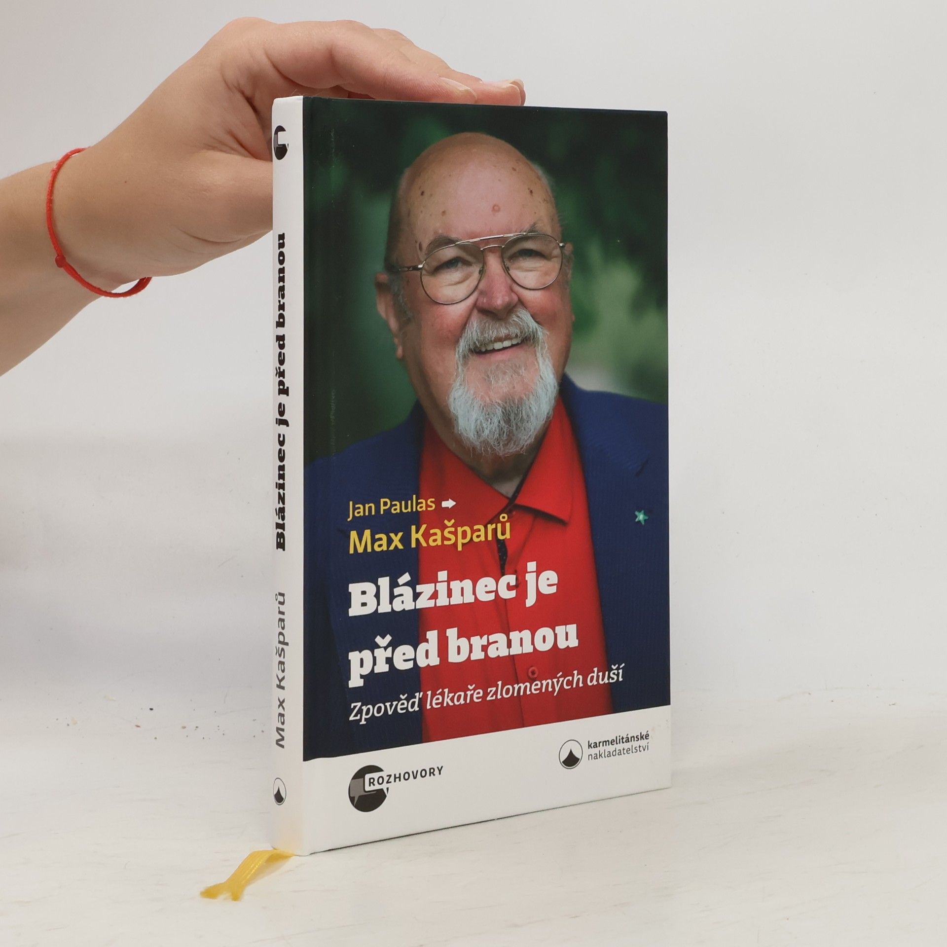 Max Kašparů Blázinec je před branou : zpověď lékaře zlomených duší