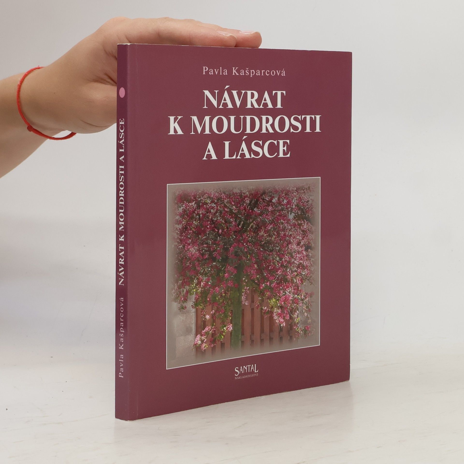 Pavla Kašparcová Návrat k moudrosti a lásce