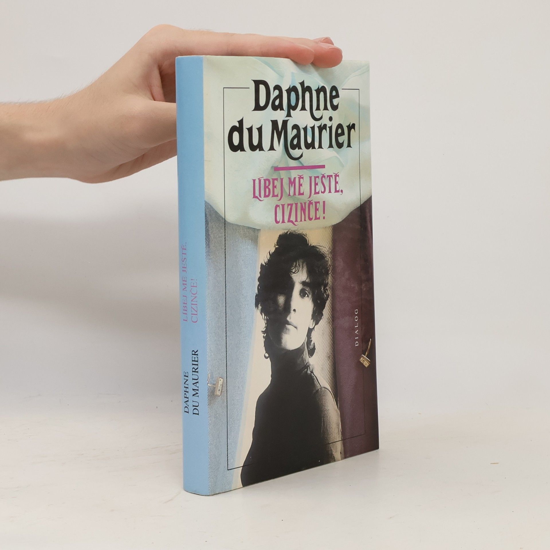 Daphne Du Maurier Líbej mě ještě, cizinče!