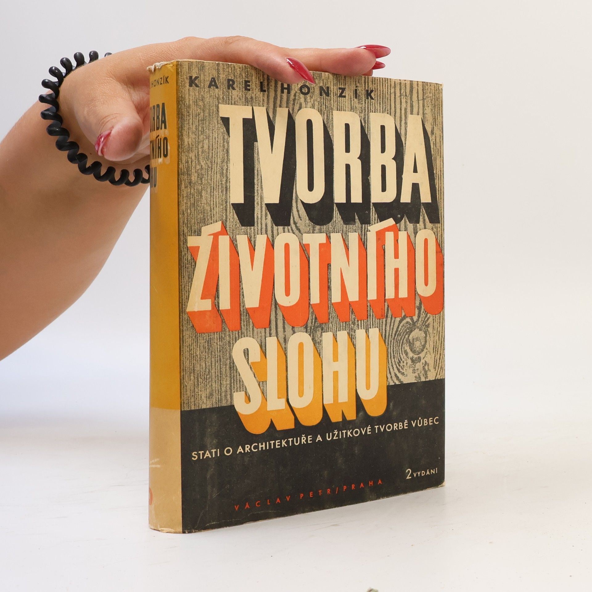 Karel Honzík Tvorba životního slohu. Stati o architektuře a užitkové tvorbě vůbec