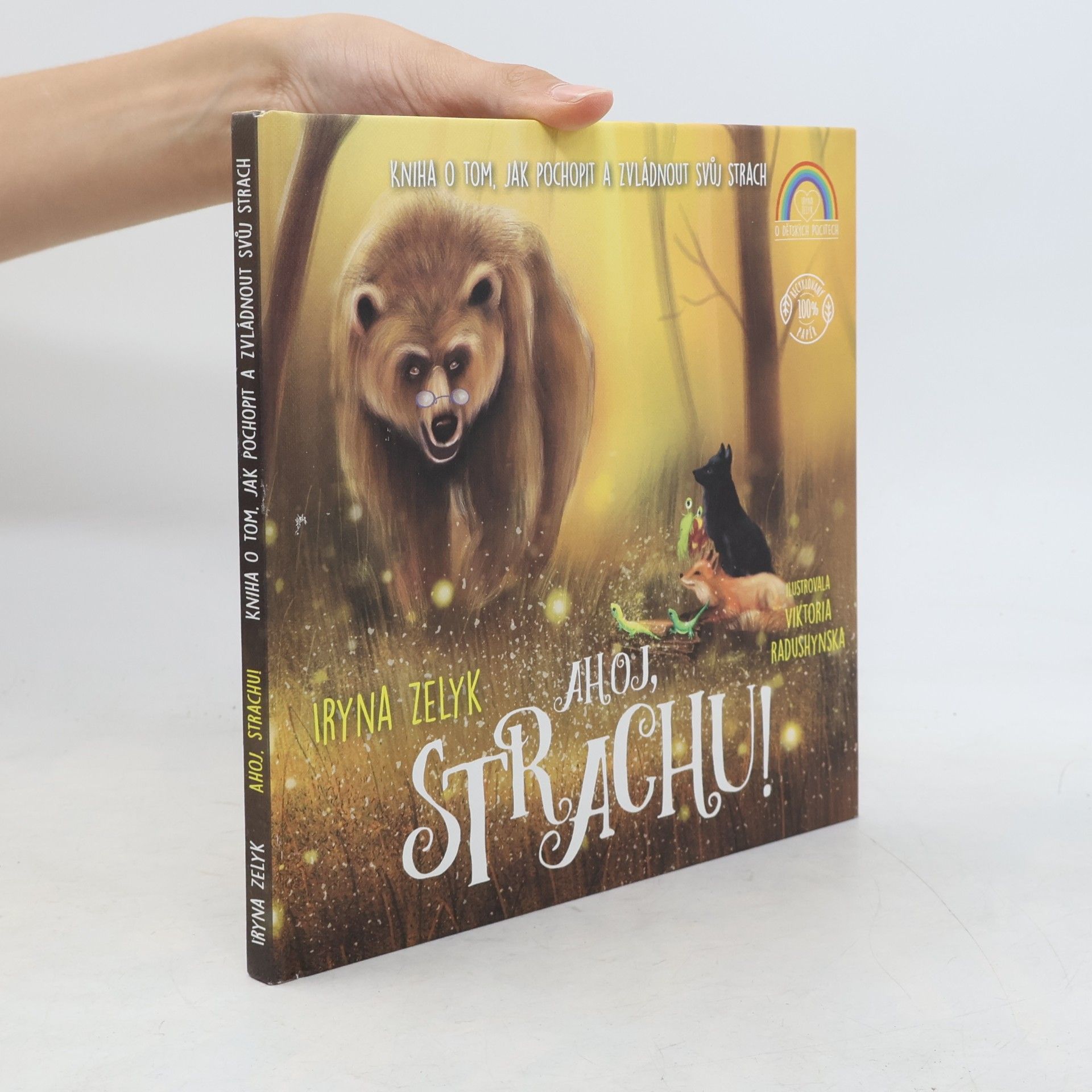 Iryna Zelyk Ahoj, strachu! : kniha o tom, jak pochopit a zvládnout svůj strach