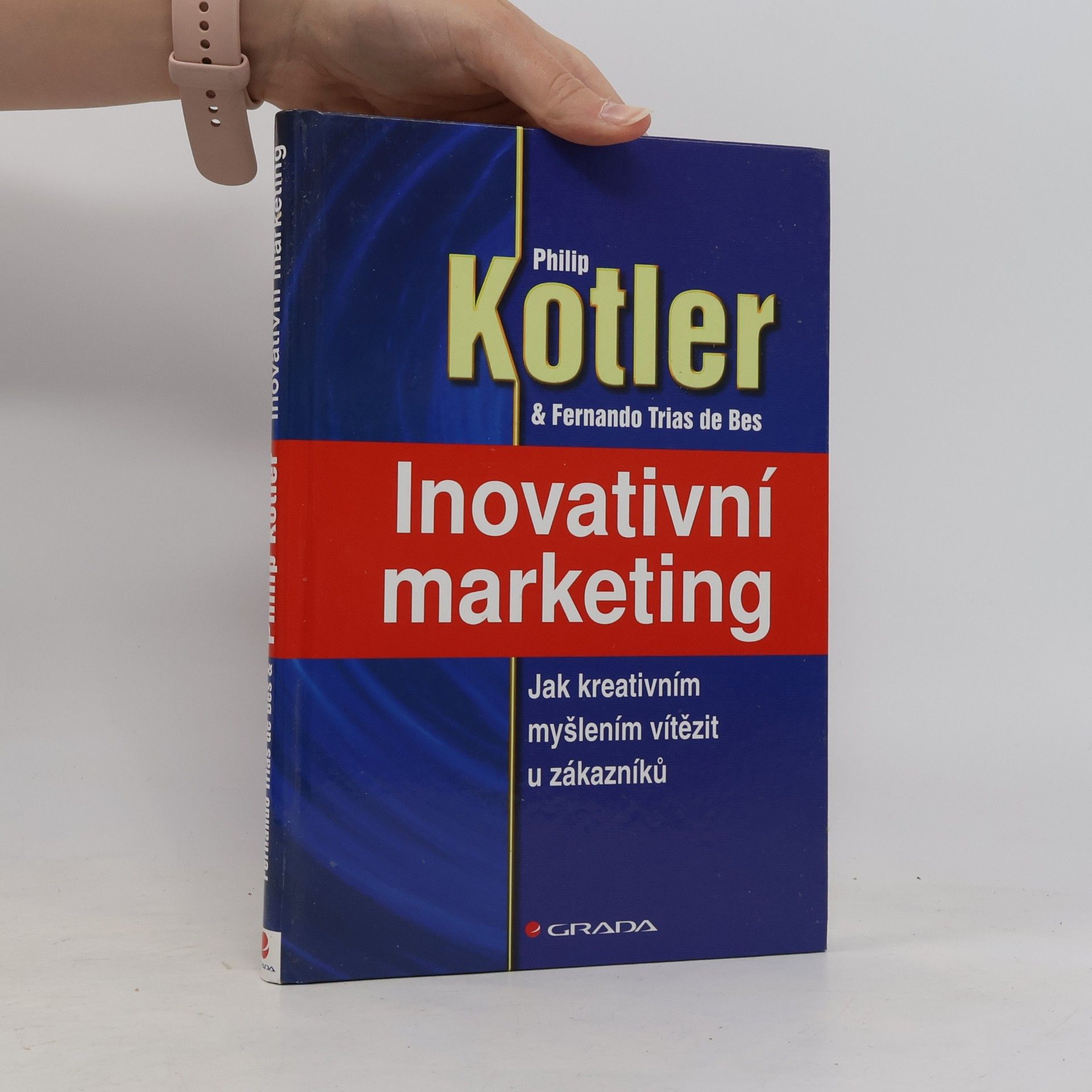 Philip Kotler Inovativní marketing : jak kreativním myšlením vítězit u zákazníků