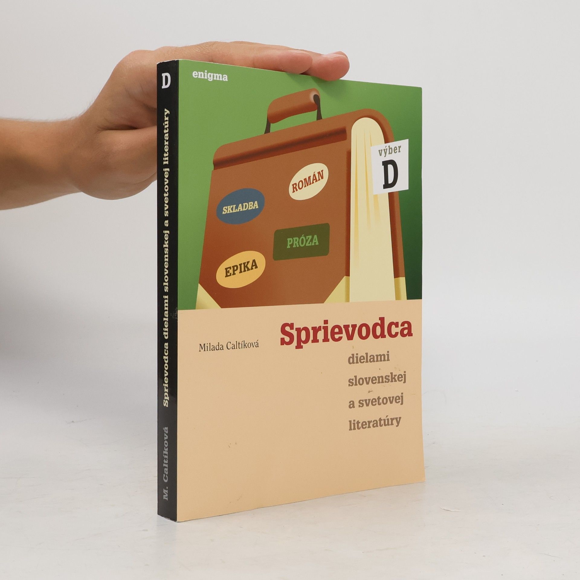 Milada Caltíková Sprievodca dielami slovenskej a svetovej literatúry. Výber D.