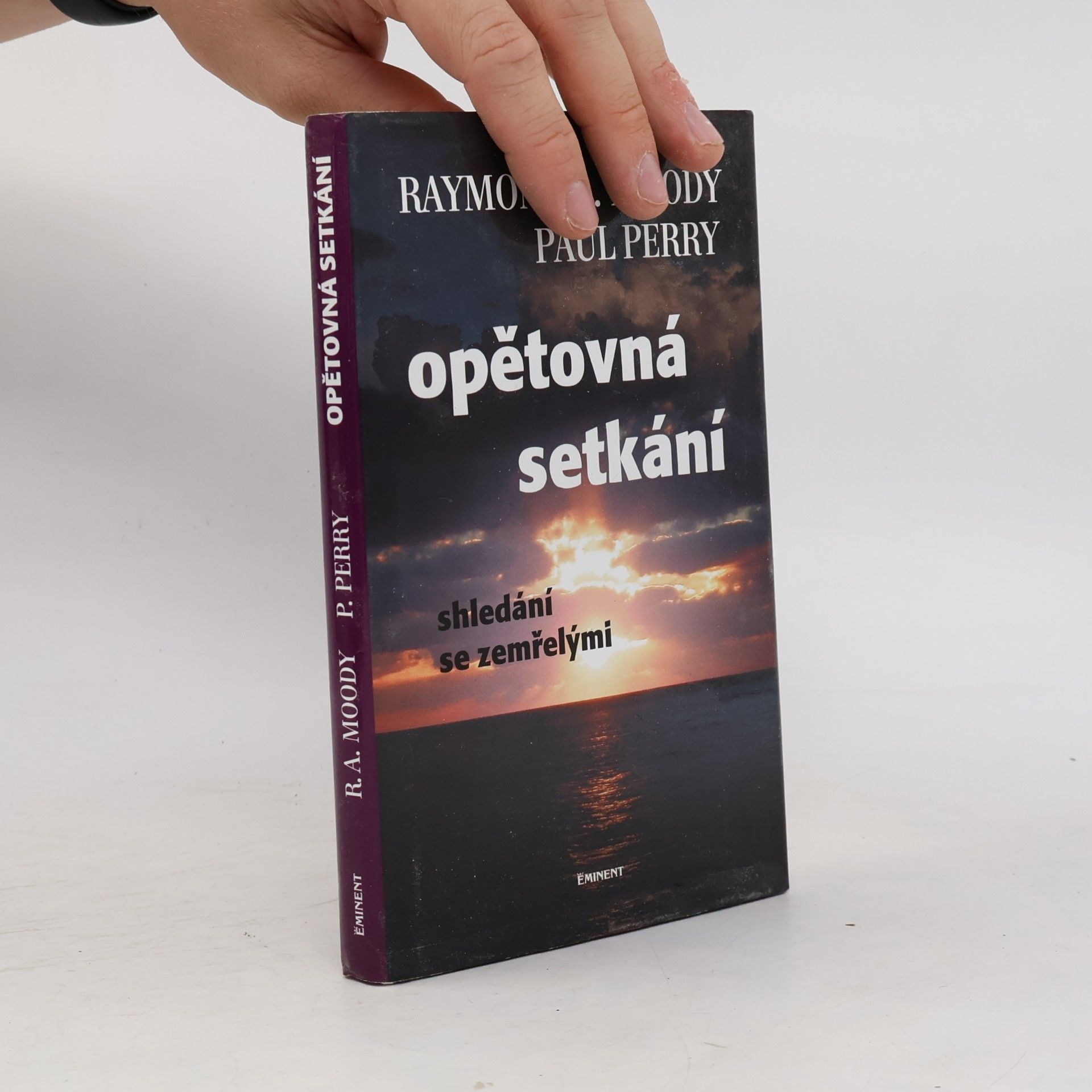 Raymond Moody Opětovná setkání : shledání se zemřelými