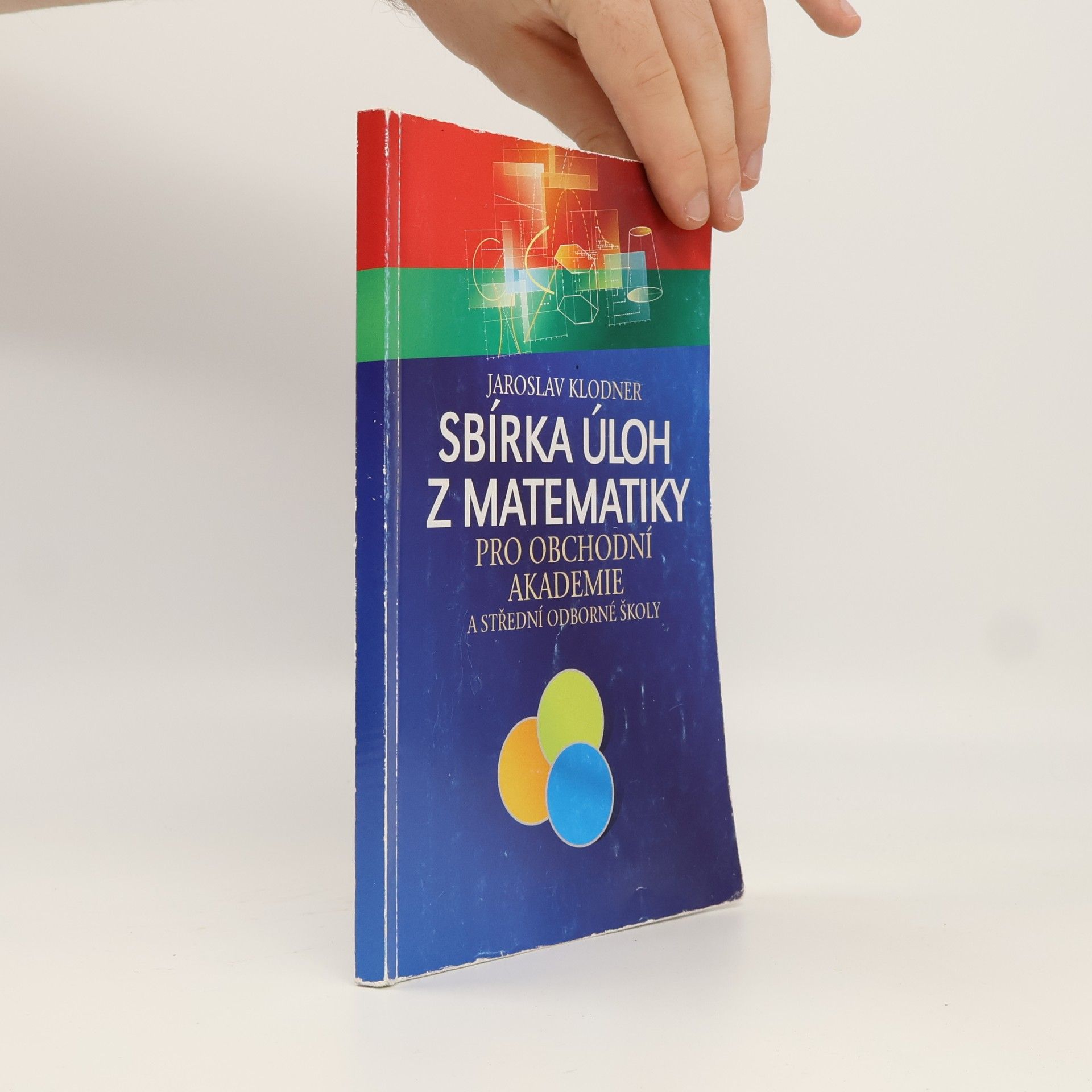Jaroslav Klodner Sbírka úloh z matematiky pro obchodní akademie a střední odborné školy
