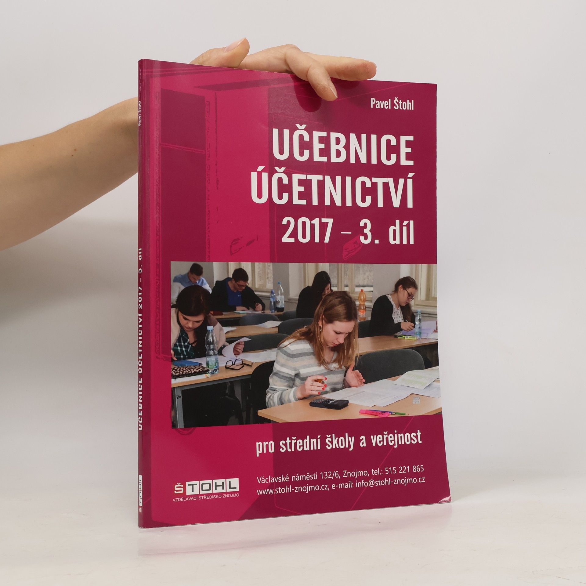 Pavel Štohl Učebnice účetnictví 2017 pro střední školy a pro veřejnost 3. díl