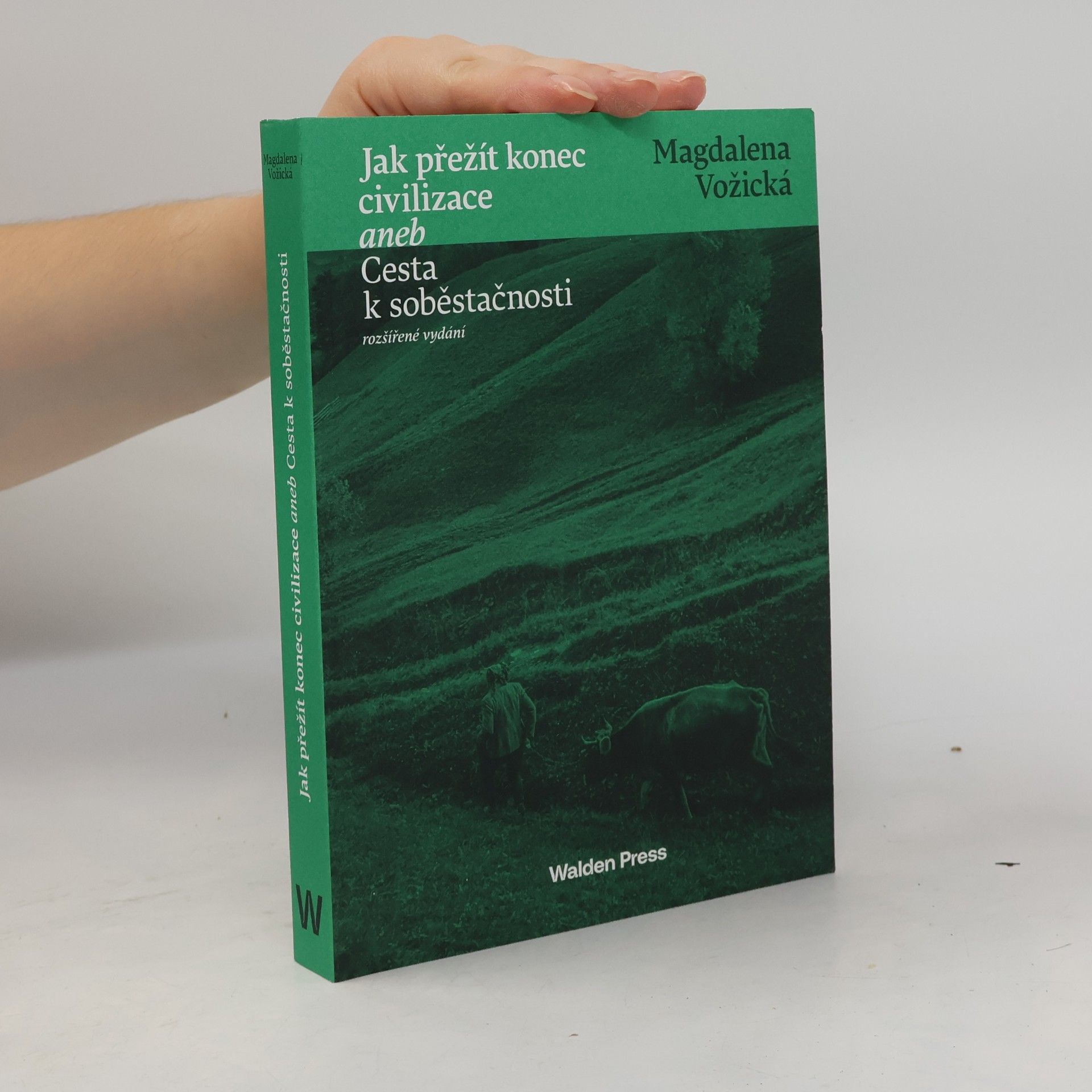 Magdalena Vožická Jak přežít konec civilizace, aneb, Cesta k soběstačnosti