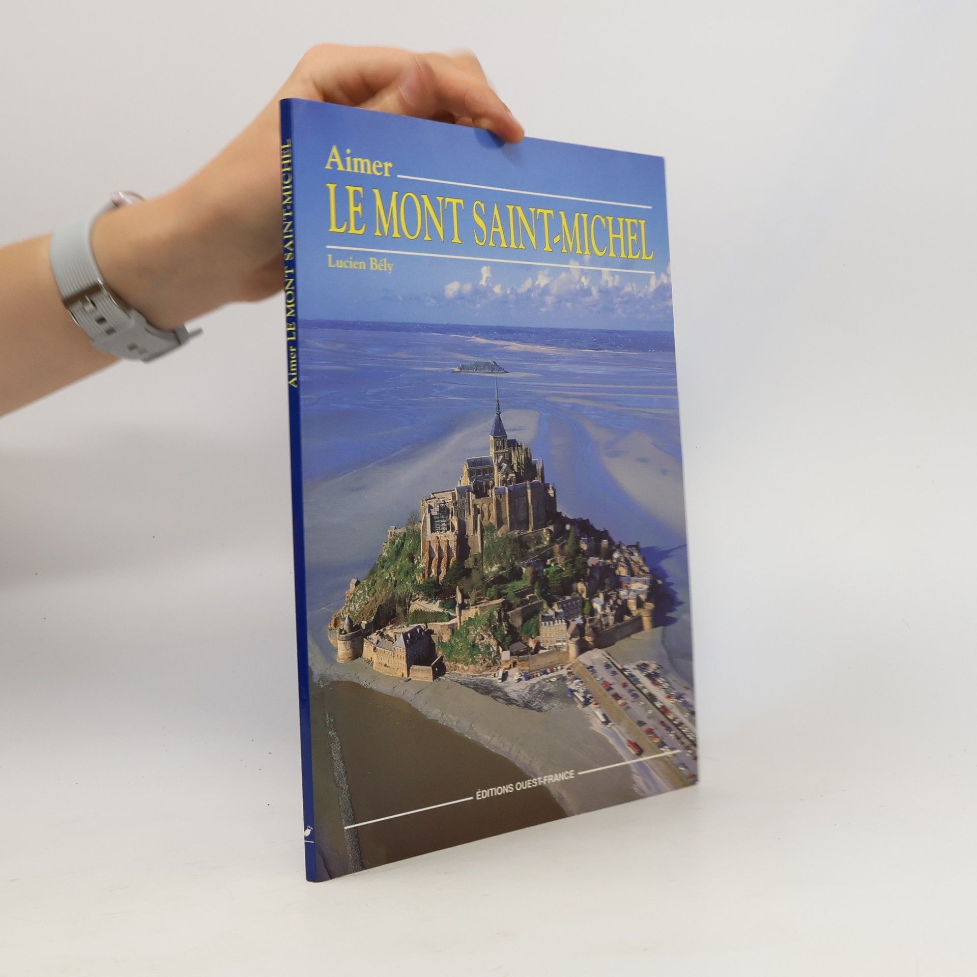 Lucien Bély Aimer le Mont Saint-Michel