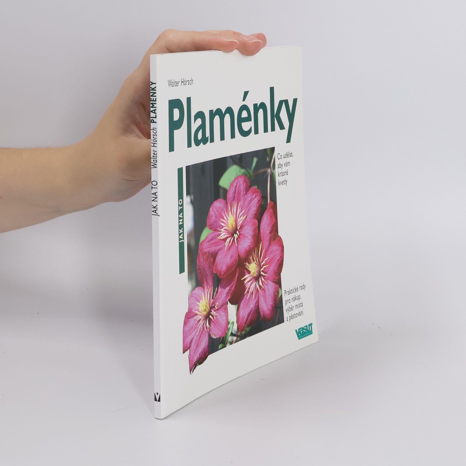 Václav Větvička Plaménky. Co udělat, aby krásně kvetly