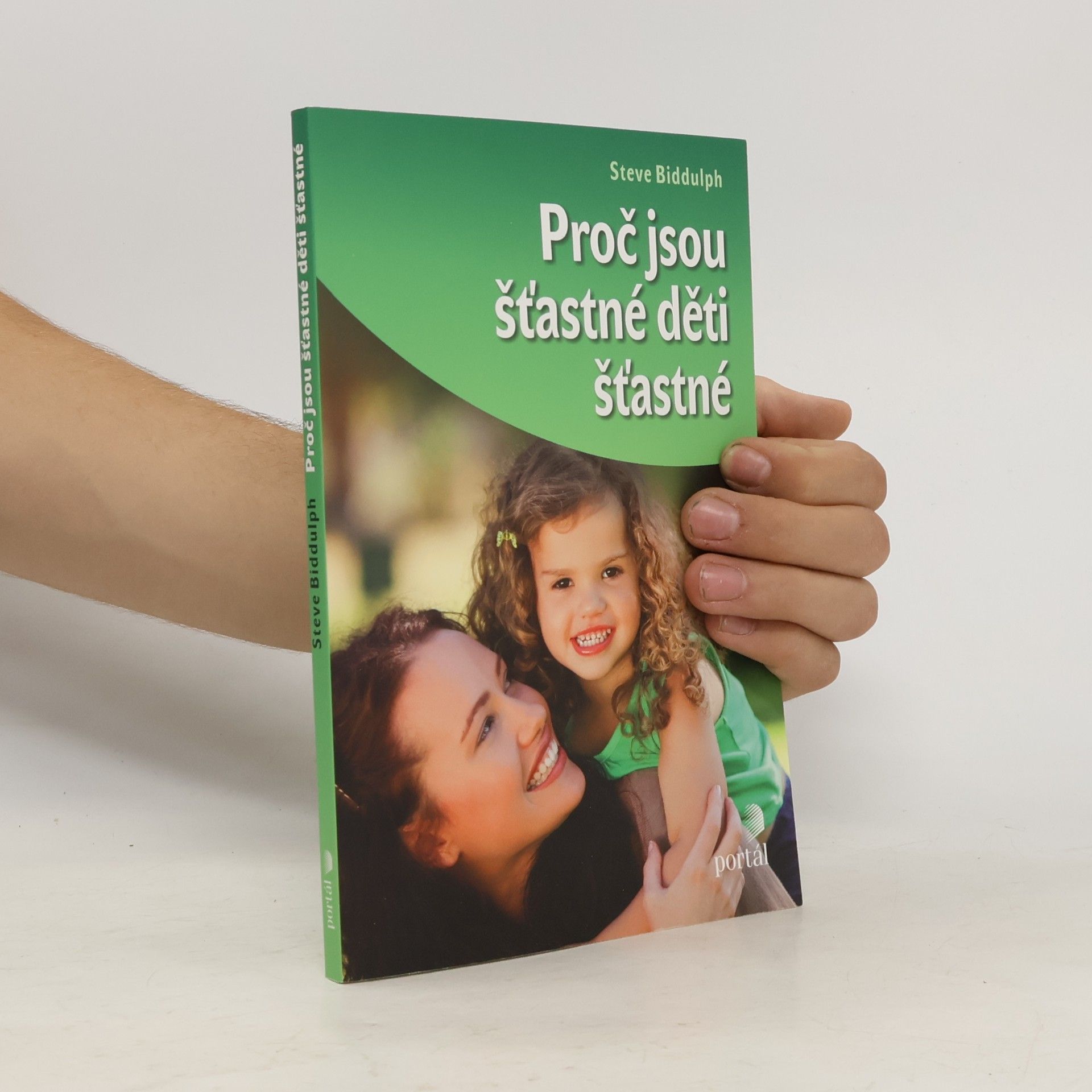 Steve Biddulph Proč jsou šťastné děti šťastné