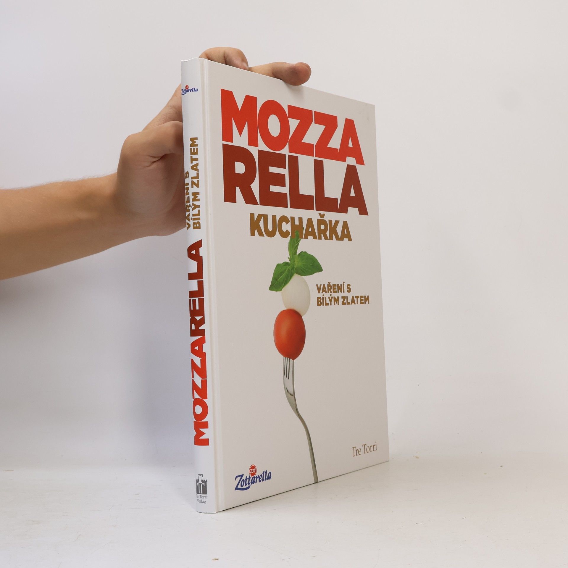 Kolektiv autorů Mozzarella. Kuchařka. Vaření s bílým zlatem