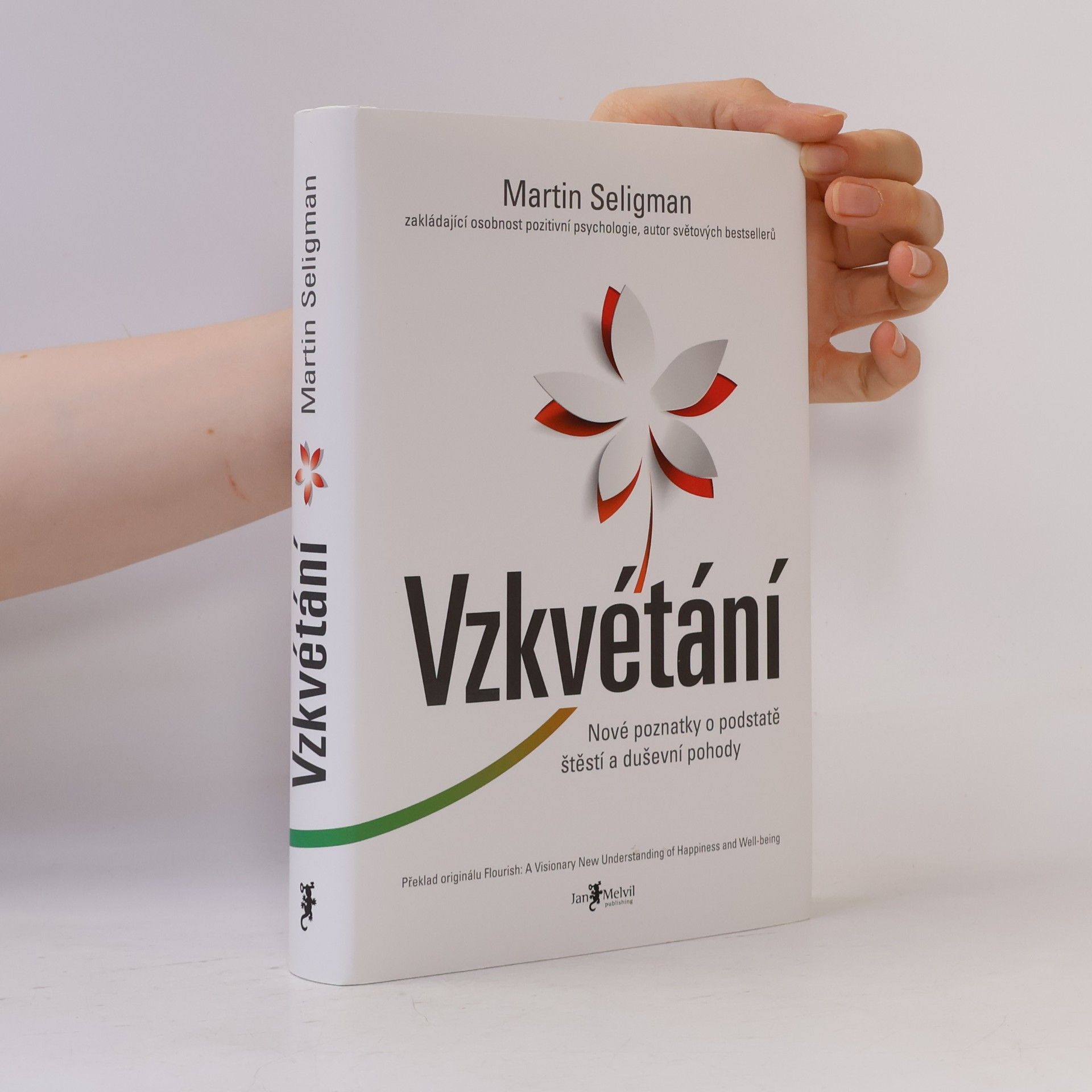 Martin Seligman Vzkvétání. Nové poznatky o podstatě štěstí a duševní pohody