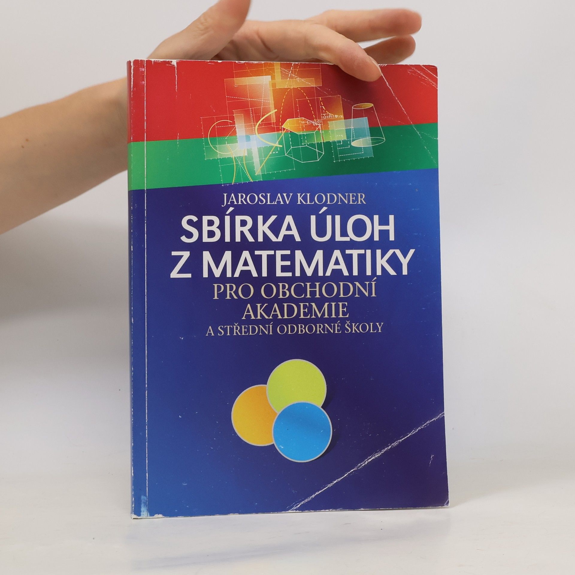 Jaroslav Klodner Sbírka úloh z matematiky pro obchodní akademie a střední odborné školy