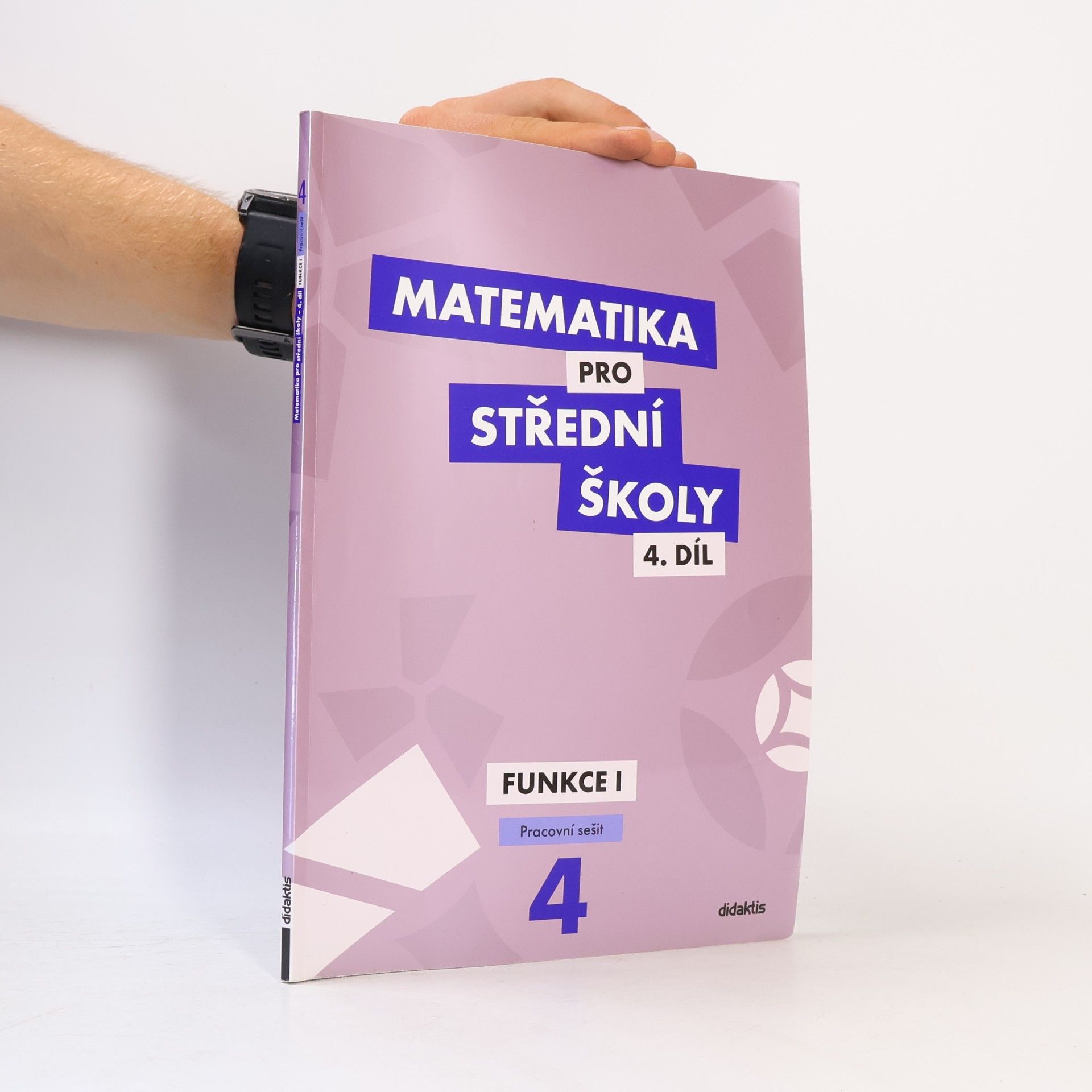 Magda Králová Matematika pro střední školy. 4. díl, Funkce I. Pracovní sešit