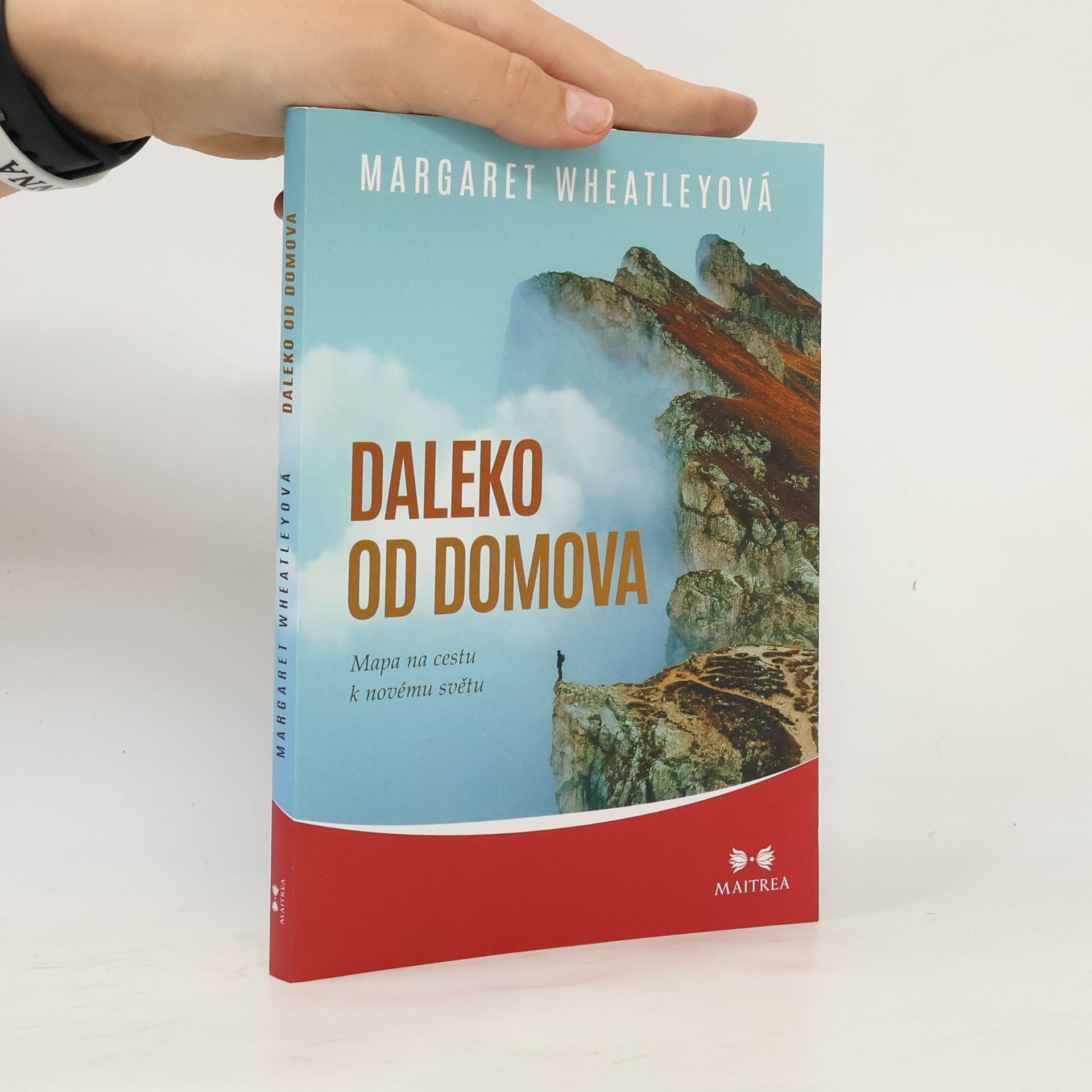 Margaret Wheatley Daleko od domova : mapa na cestu k novému světu