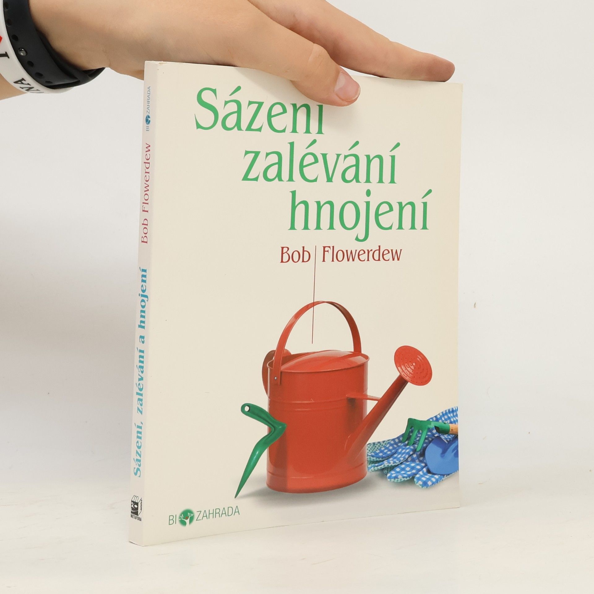 Bob Flowerdew Sázení, zalévání, hnojení