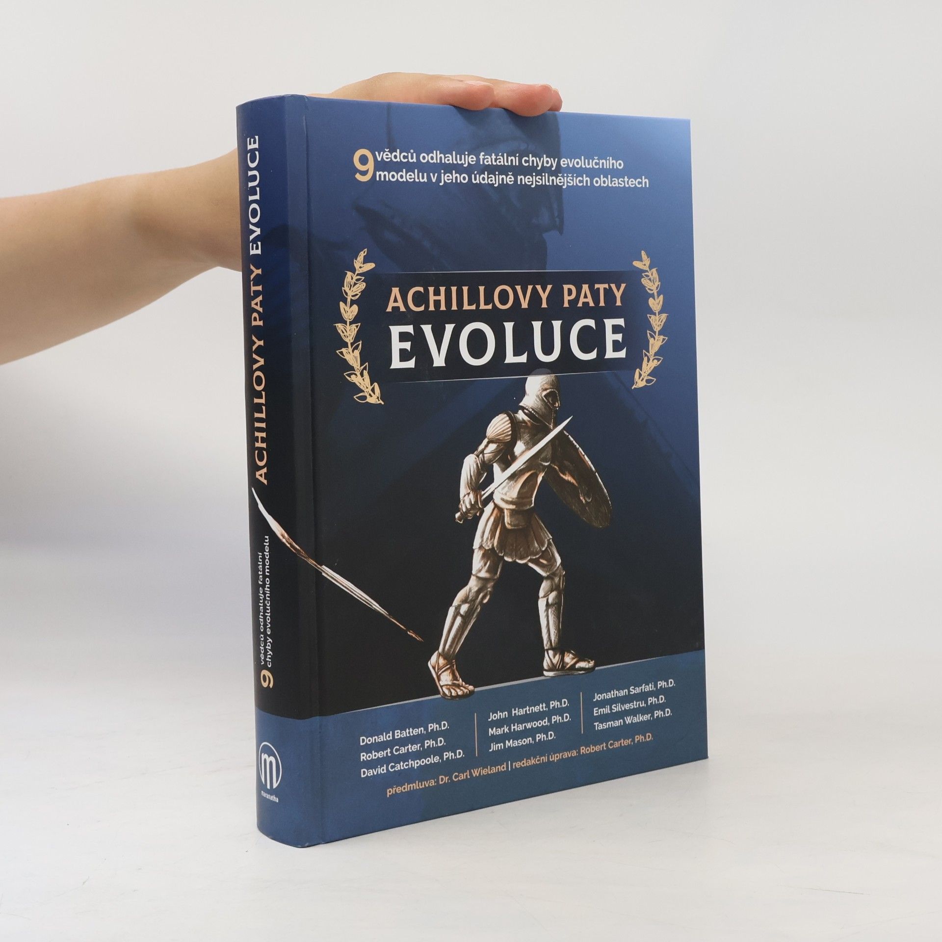 Don Batten Achillovy paty evoluce : 9 vědců odhaluje fatální chyby evolučního modelu v jeho údajně nejsilnějších oblastech