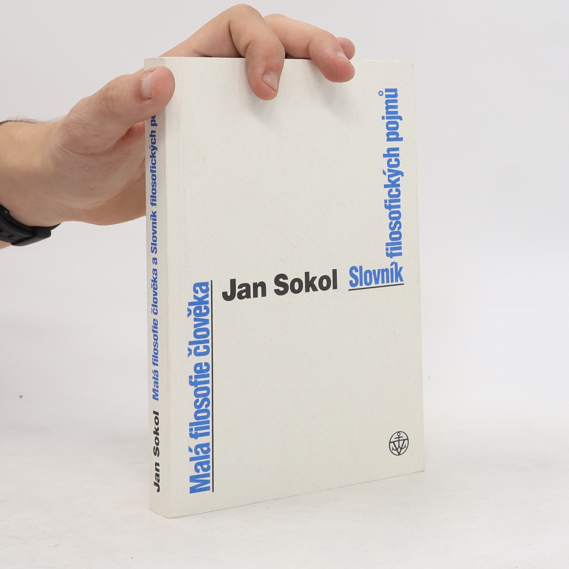 Jan Sokol Malá filosofie člověka a Slovník filosofických pojmů
