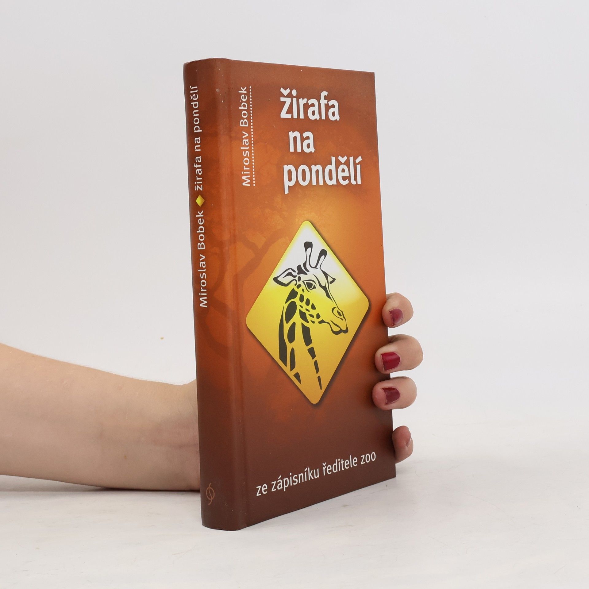 Miroslav Bobek Žirafa na pondělí. Ze zápisníku ředitele zoo