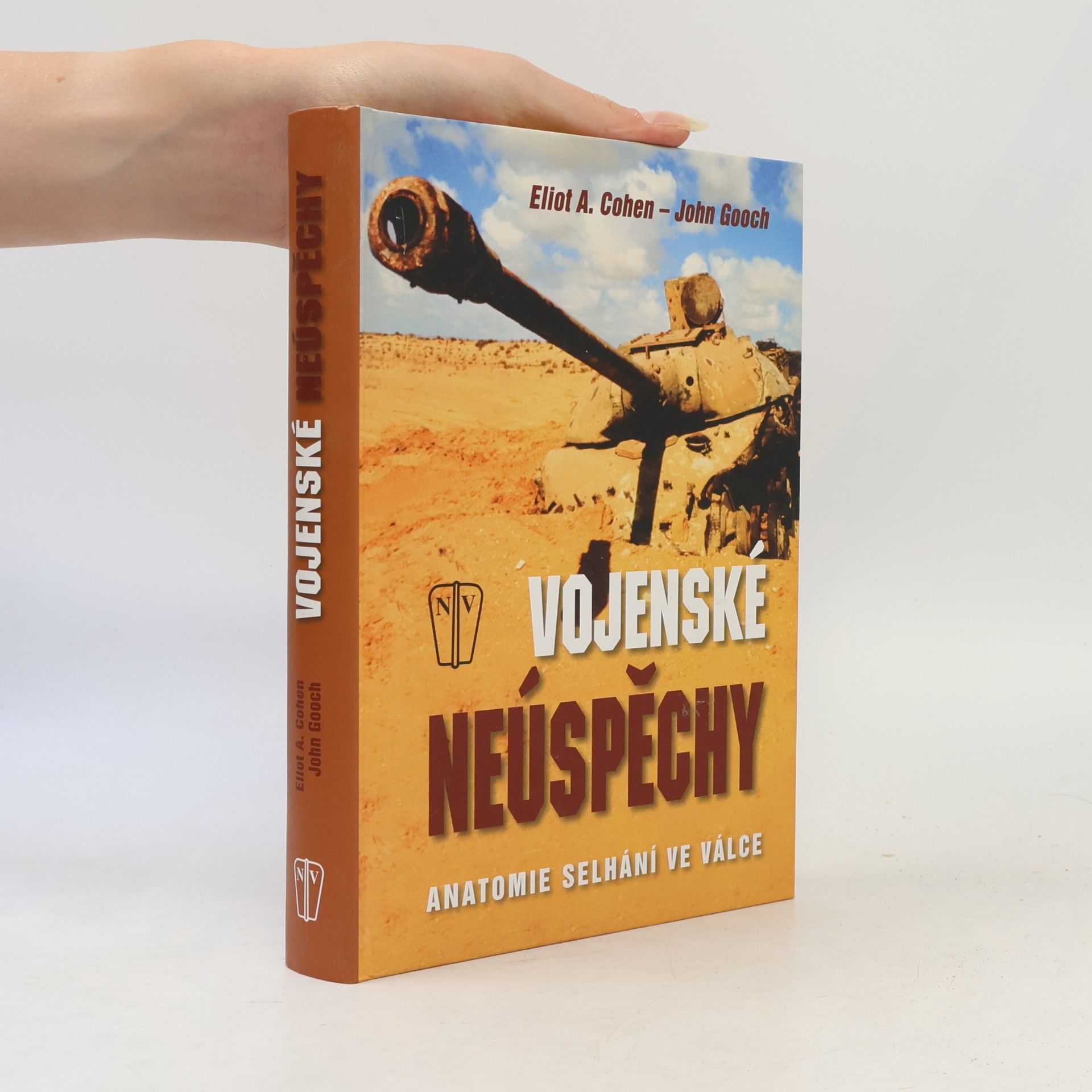 Eliot A. Coohen Vojenské neúspěchy: Anatomie selhání ve válce