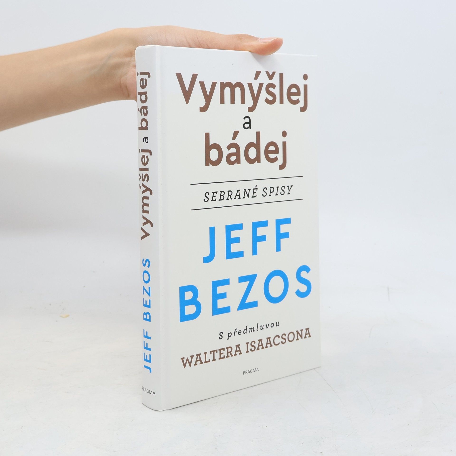 Vymýšlej a bádej : sebrané spisy