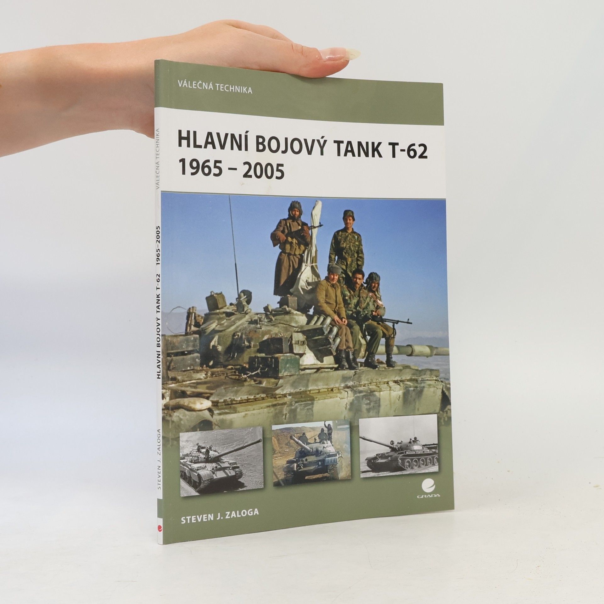 Steve J. Zaloga Hlavní bojový tank T–62 : 1965-2005