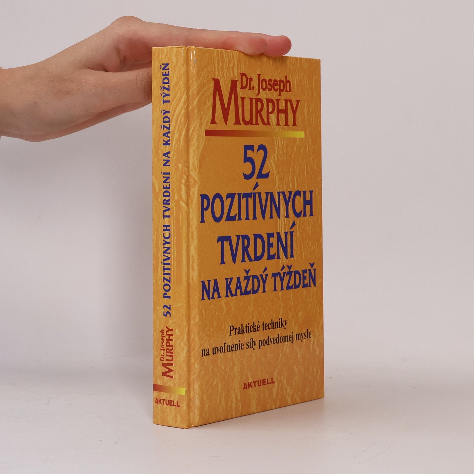 Joseph Murphy 52 pozitivních ujištění na každý týden
