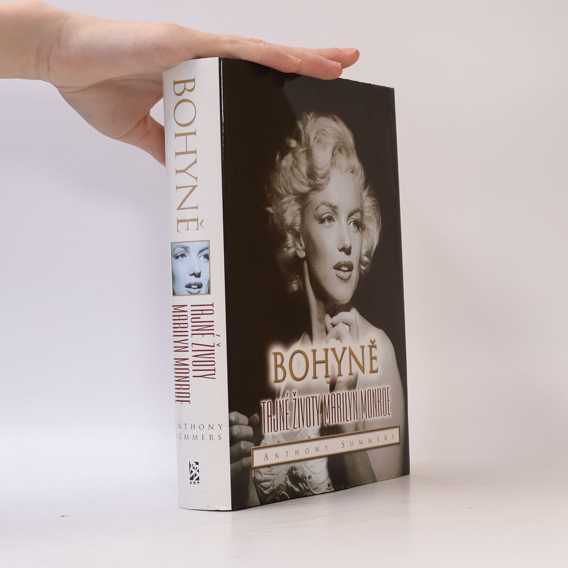 Anthony Summers Bohyně : tajné životy Marilyn Monroe
