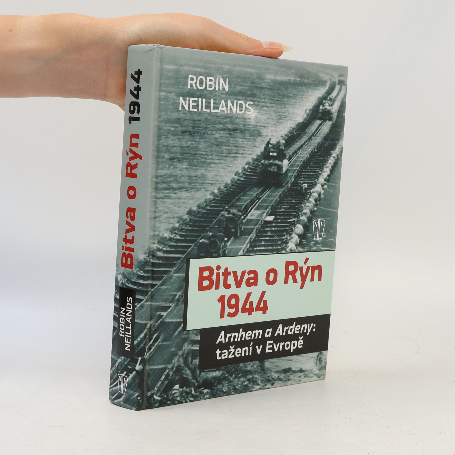 Robin Neillands Bitva o Rýn 1944