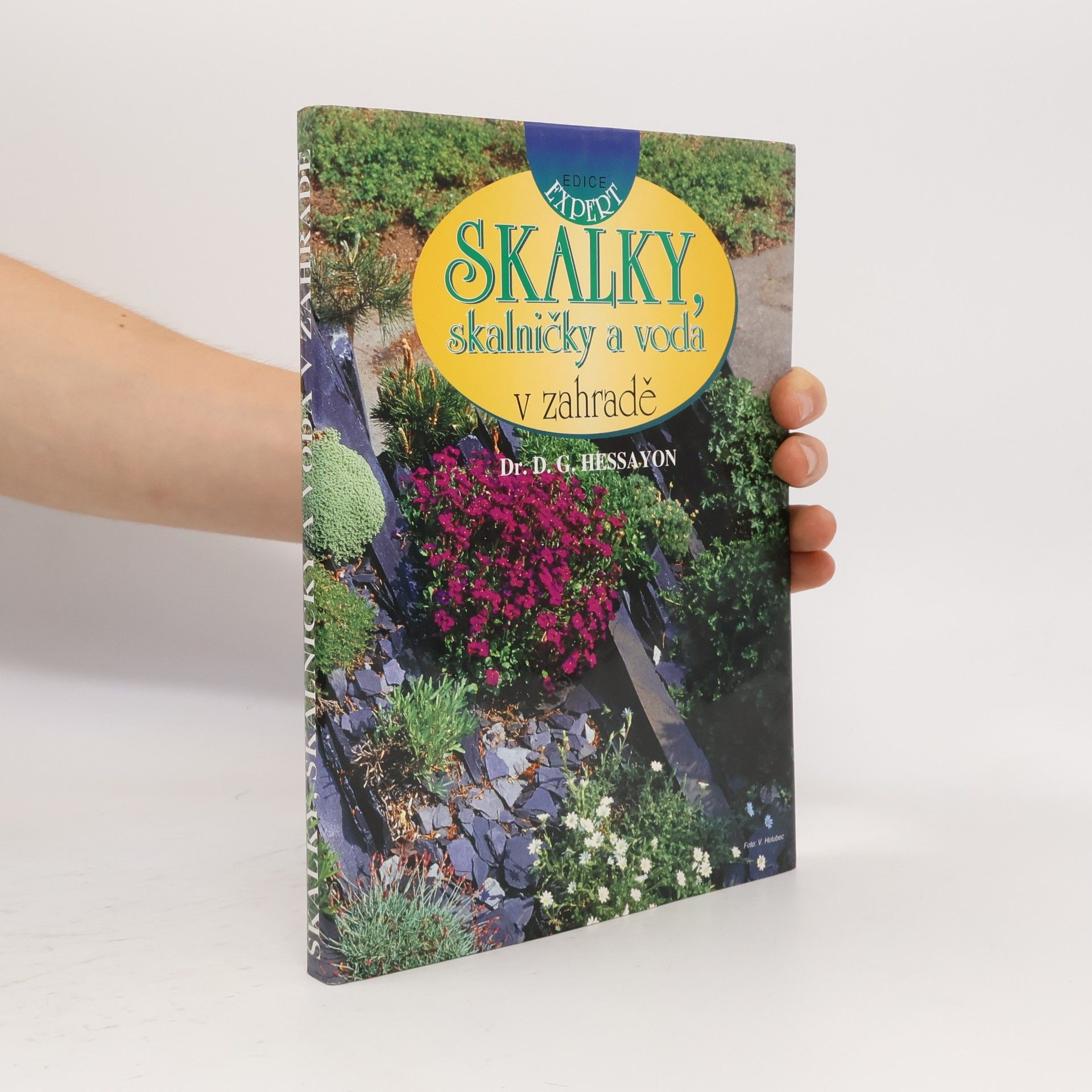 D. G. Hessayon Skalky, skalničky a voda v zahradě