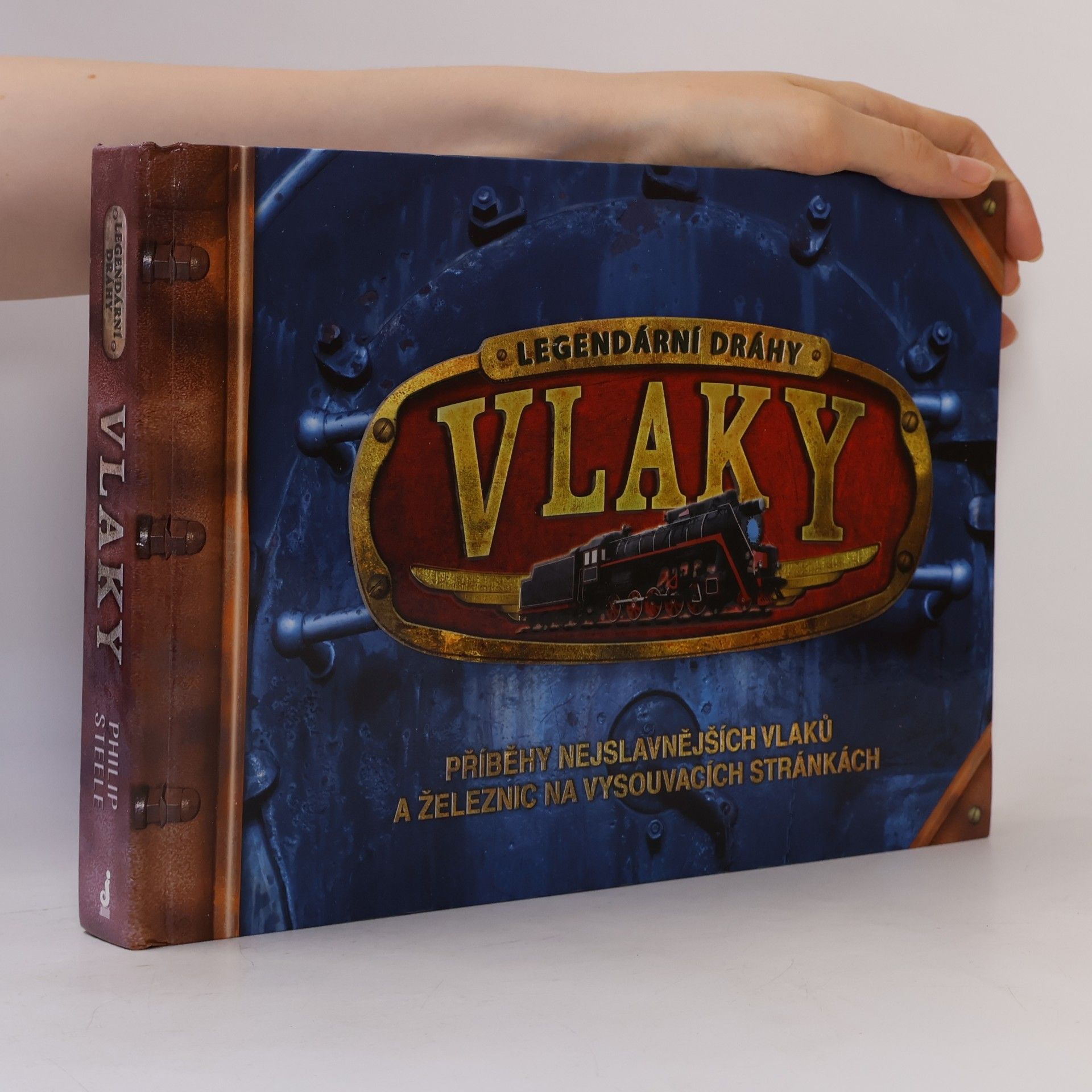 Philip Steele Vlaky - legendární dráhy