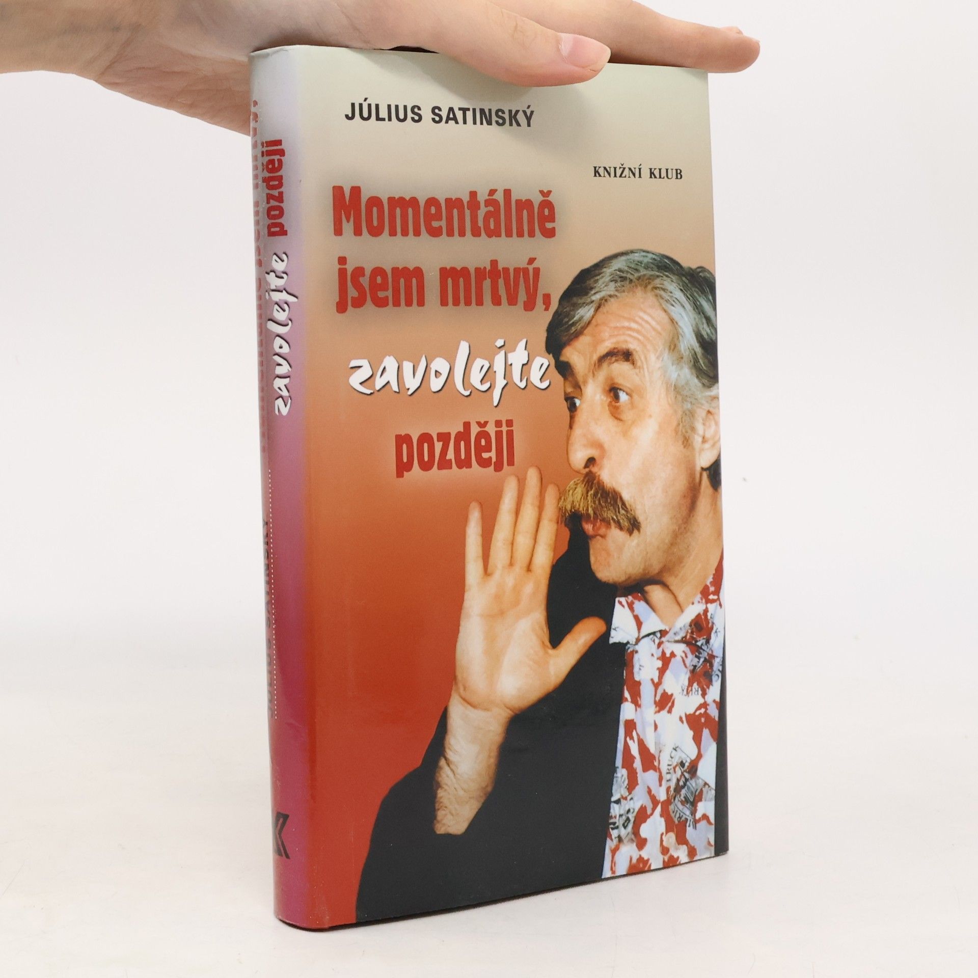 Július Satinský Momentálně jsem mrtvý, zavolejte později