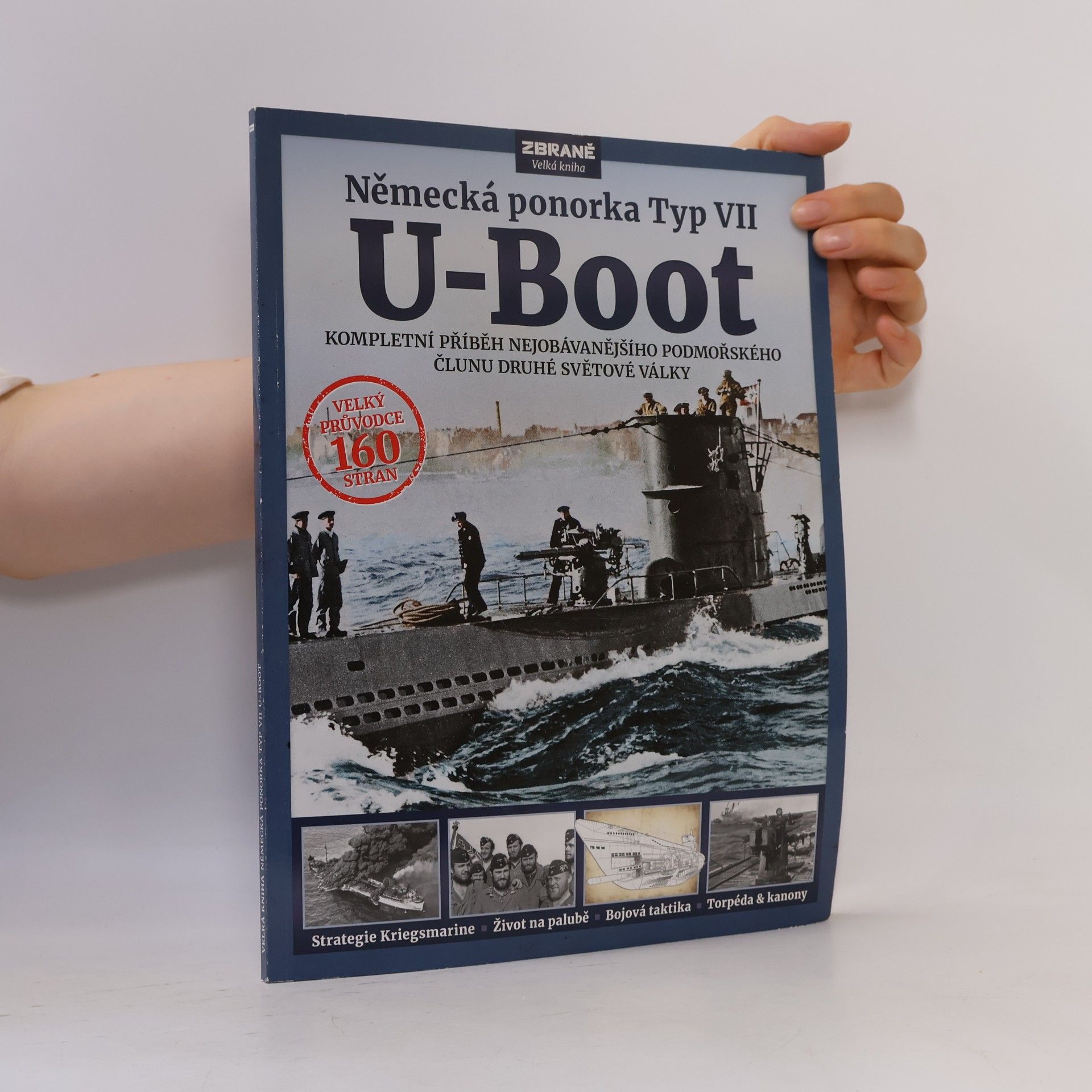 Alois Bělota Německá ponorka Typ VII U-Boot : kompletní příběh nejobávanějšího podmořského člunu druhé světové války