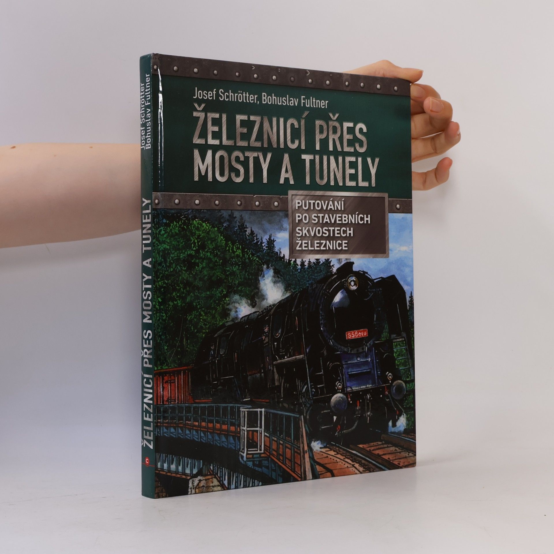 Josef Schrötter Železnicí přes mosty a tunely