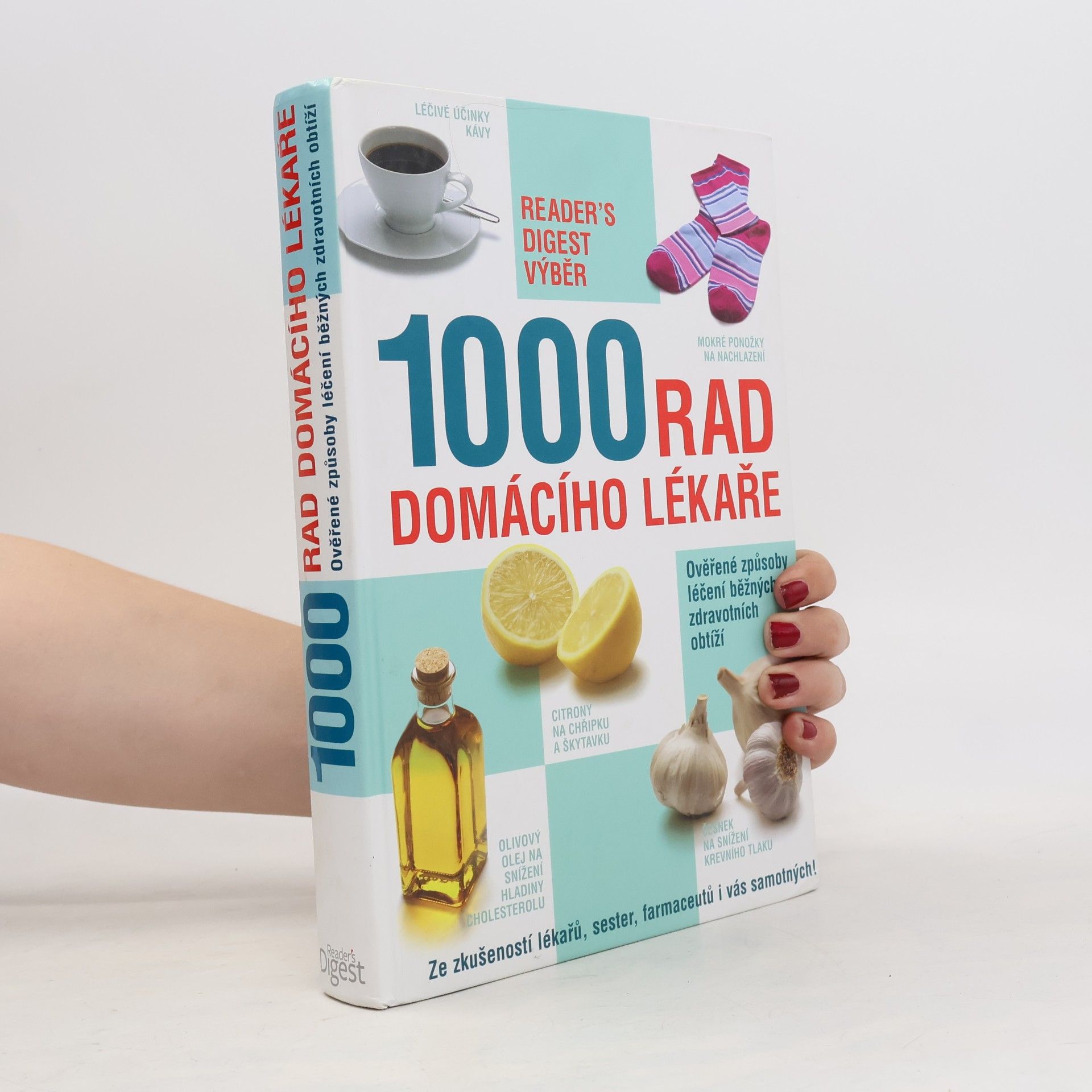 Collectif d'auteurs 1000 rad domácího lékaře. Ověřené způsoby léčení běžných zdravotních obtíží