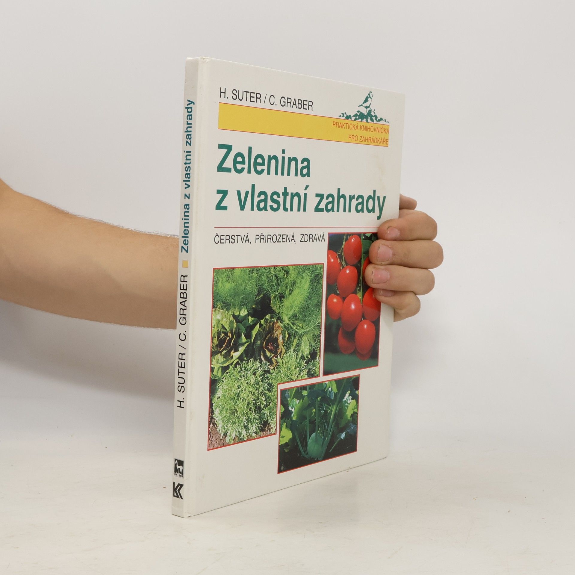 Henri Suter Zelenina z vlastní zahrady : Čerstvá, přirozená, zdravá