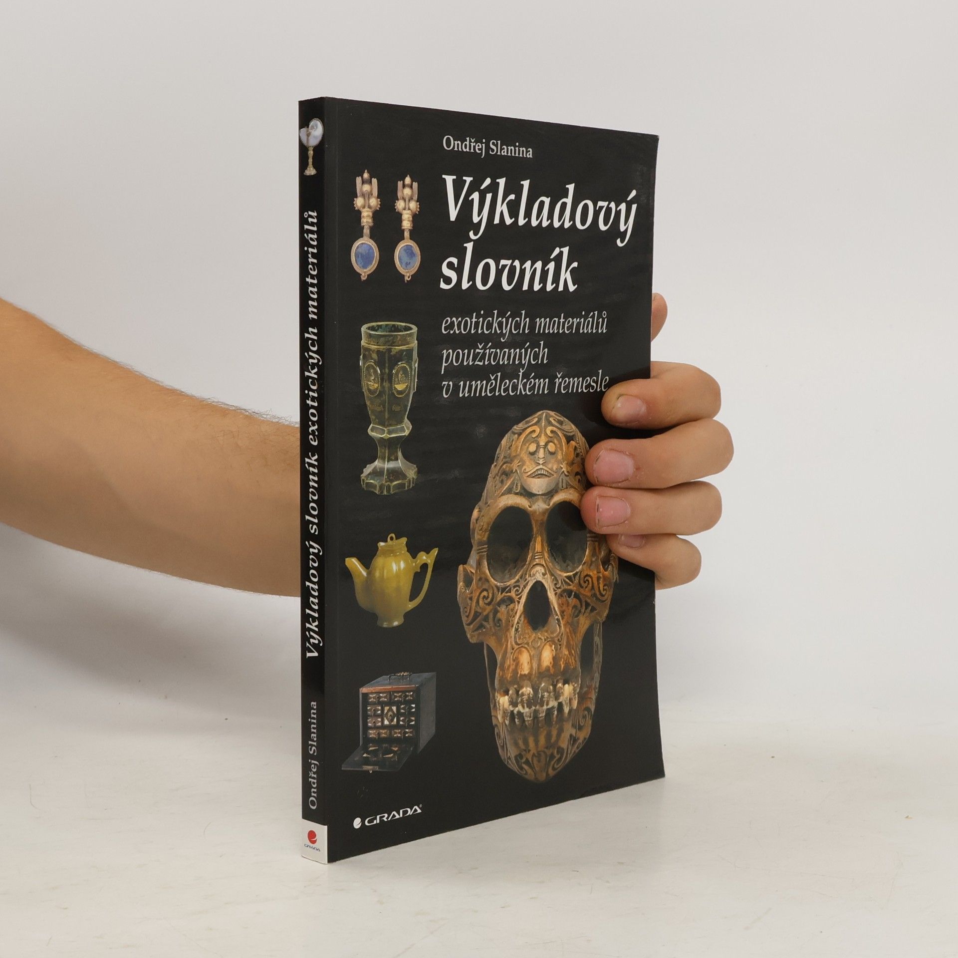 Ondřej Slanina Výkladový slovník exotických materiálů používaných v uměleckém řemesle