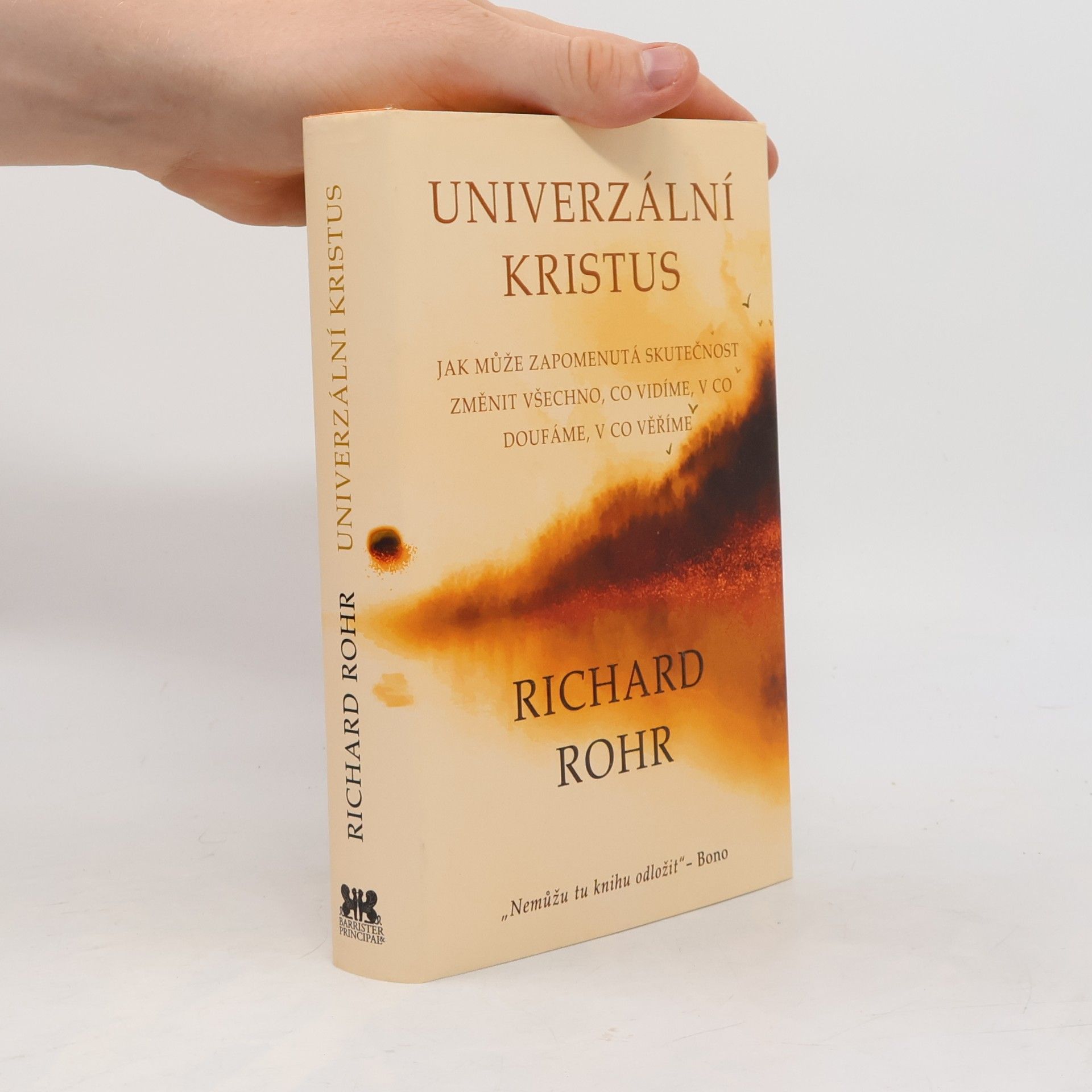 Richard Rohr Univerzální Kristus : jak může zapomenutá skutečnost změnit všechno, co vidíme, v co doufáme, v co věříme