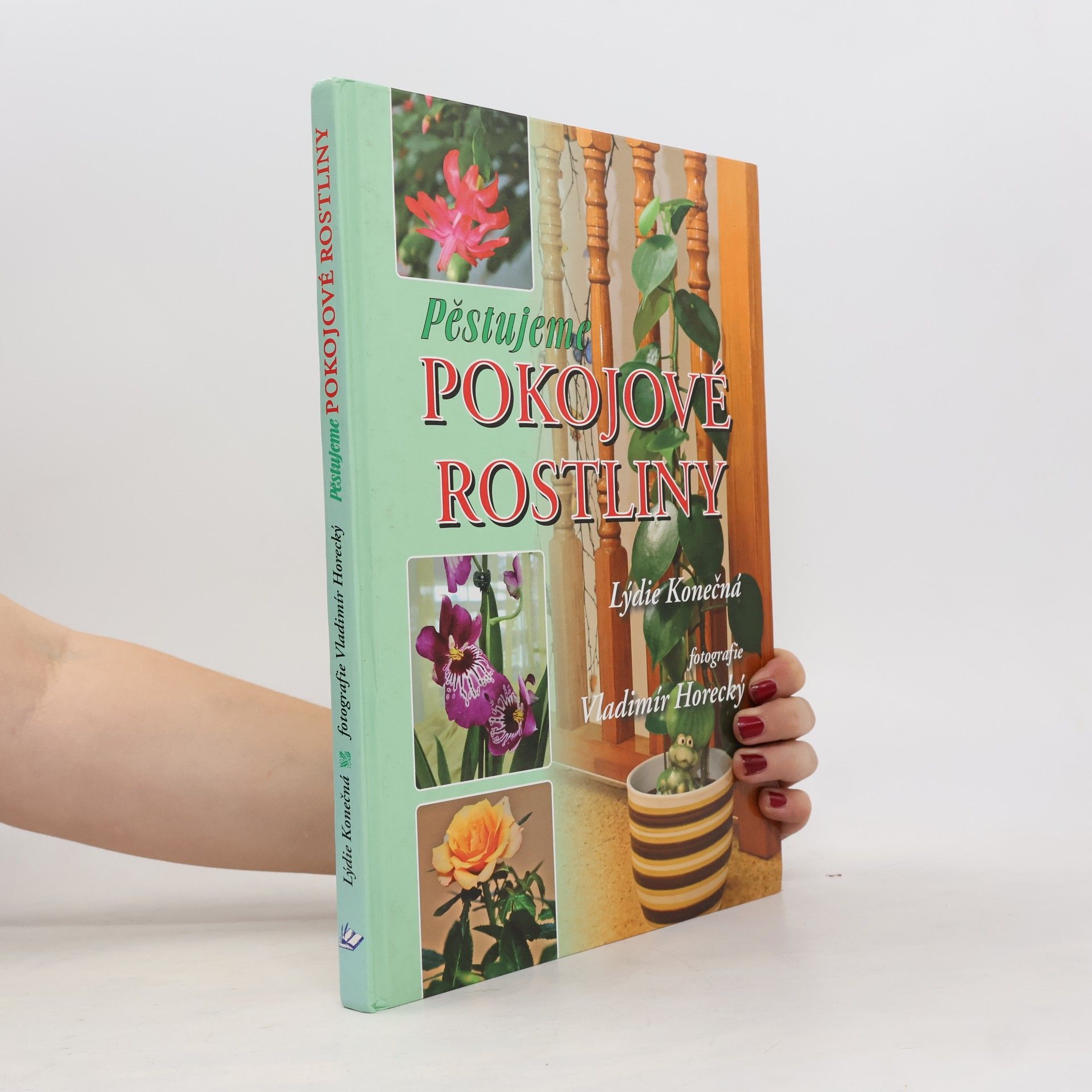 Lýdie Konečná Pěstujeme pokojové rostliny