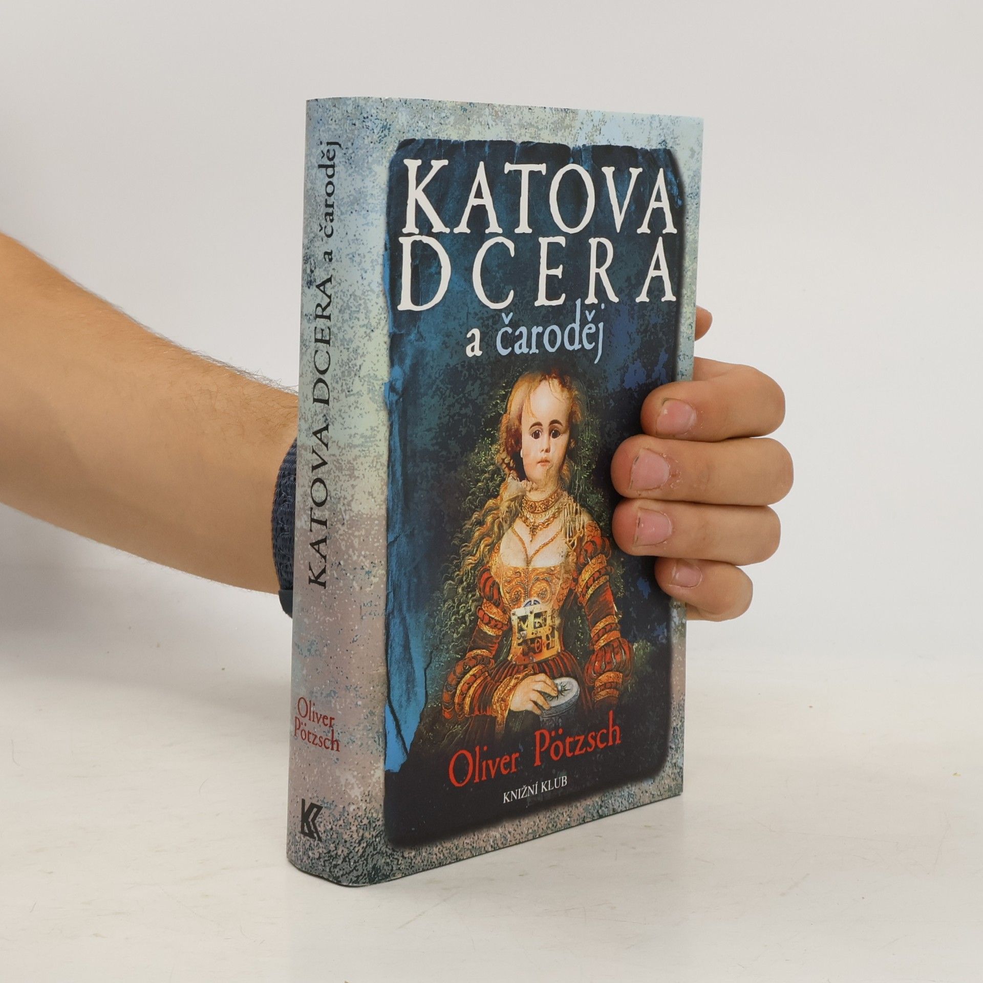 Oliver Pötzsch Katova dcera a čaroděj