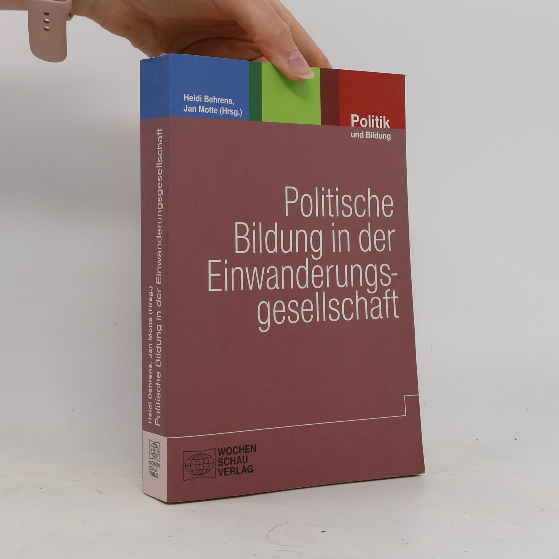 Jan Motte Politik und Bildung: Politische Bildung in der Einwanderungsgesellschaft