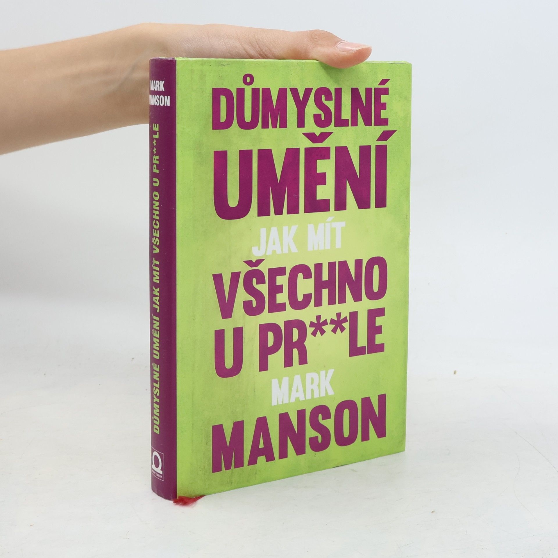 Mark Manson Důmyslné umění, jak mít všechno u pr**le