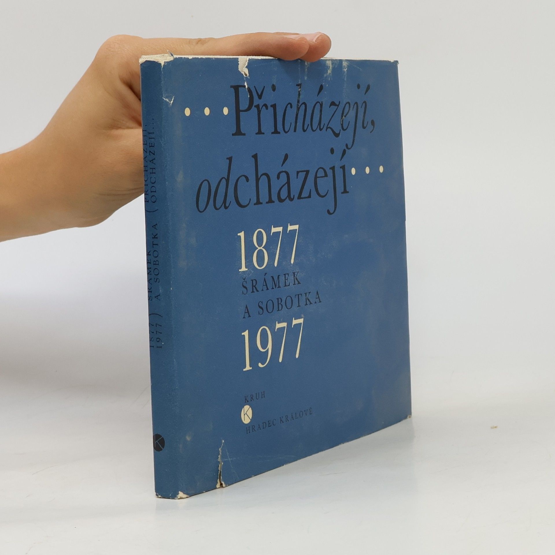 Fráňa Šrámek Přicházejí, odcházejí: Šrámek a Sobotka 1877-1977