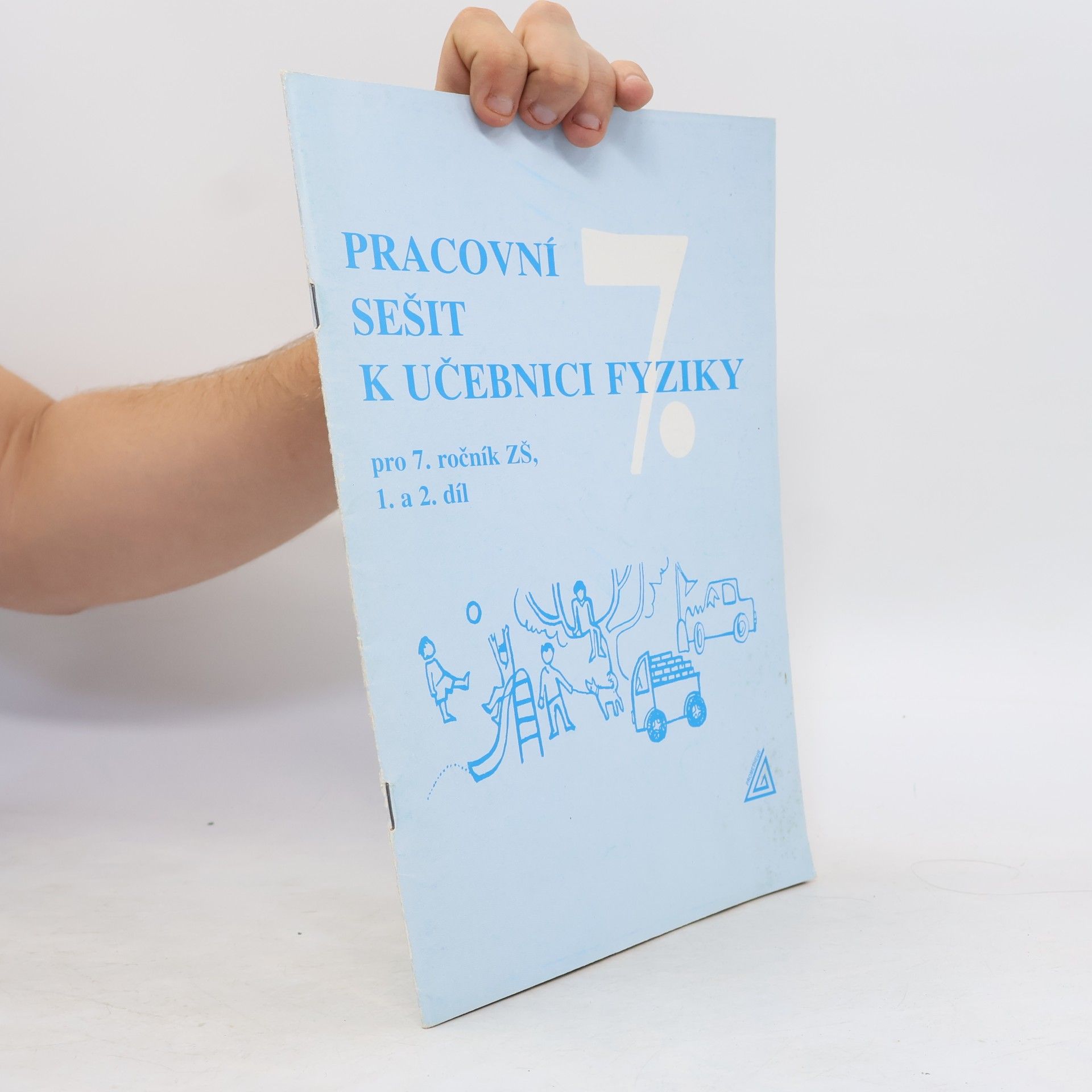 Pracovní sešit k učebnici fyziky pro 7. ročník ZŠ, 1. a 2. díl